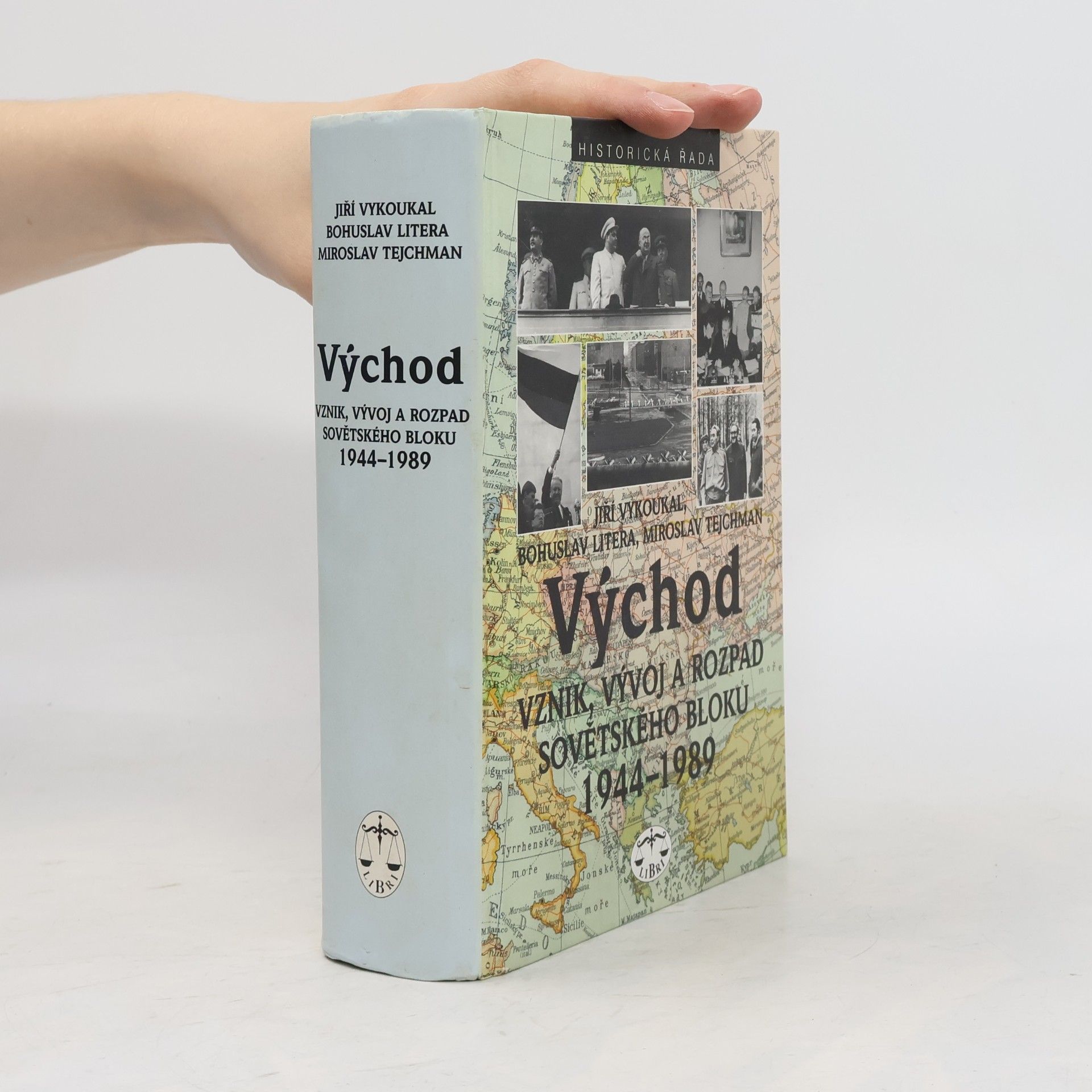 Miroslav Tejchman Východ. Vznik, vývoj a rozpad sovětského bloku 1944-1989