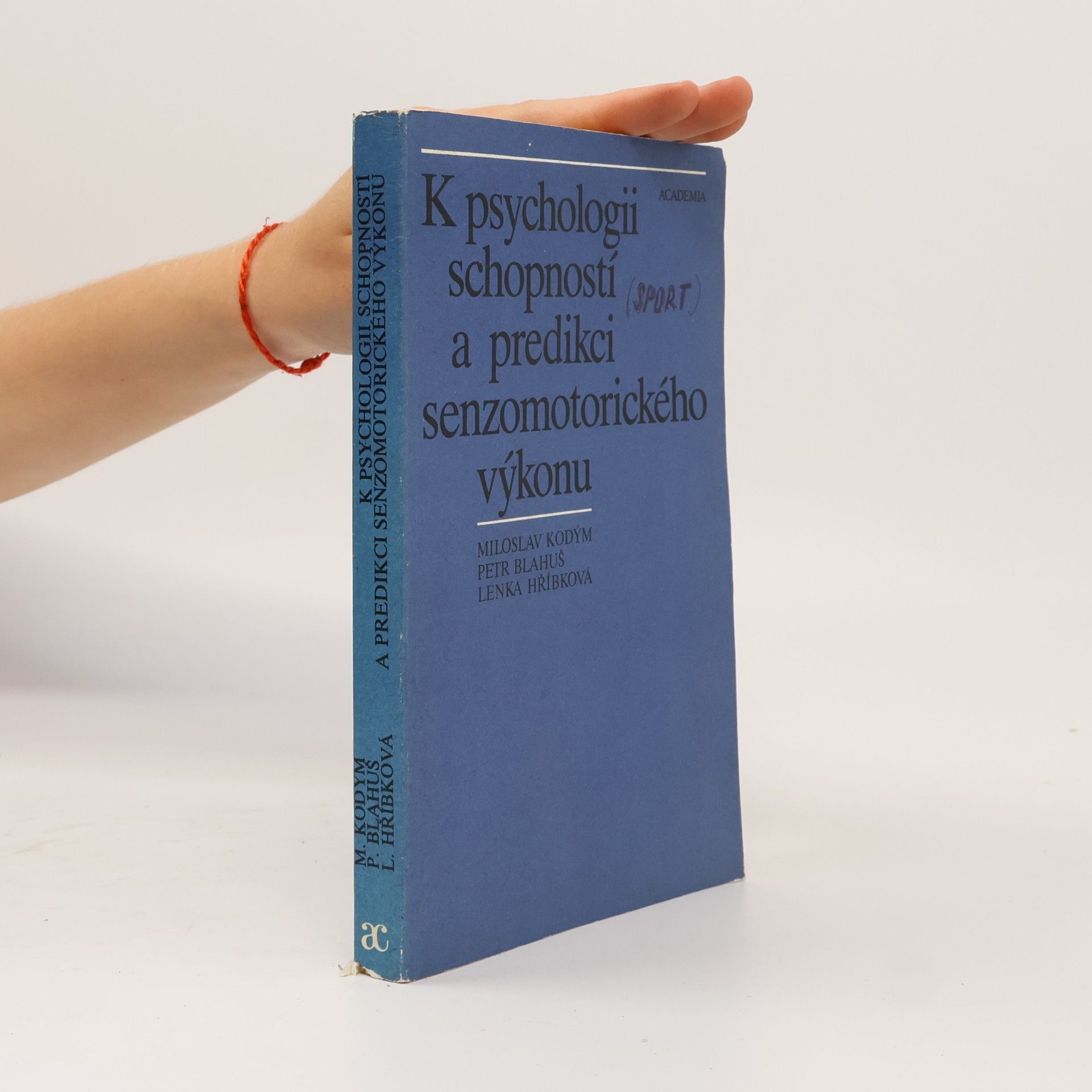 Lenka Hříbková K psychologii schopností a predikci senzomotorického výkonu