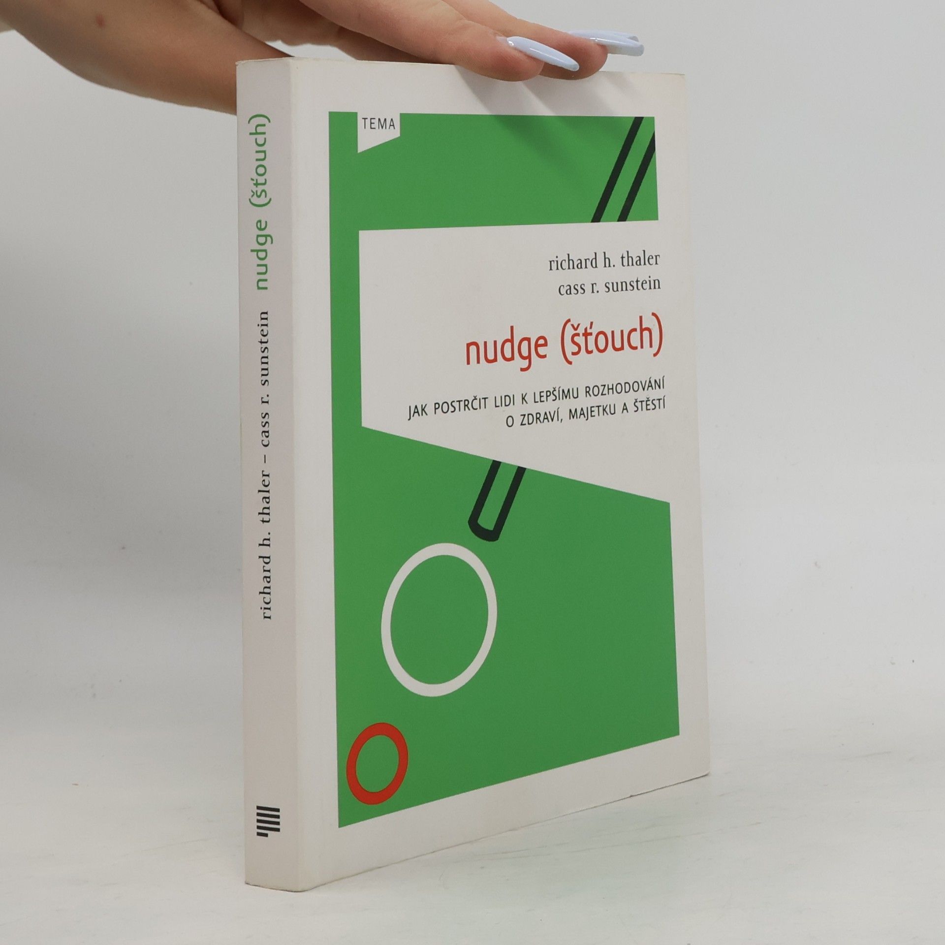 Richard Taler Nudge (Šťouch). Jak postrčit lidi k lepšímu rozhodování o zdraví, majetku a štěstí