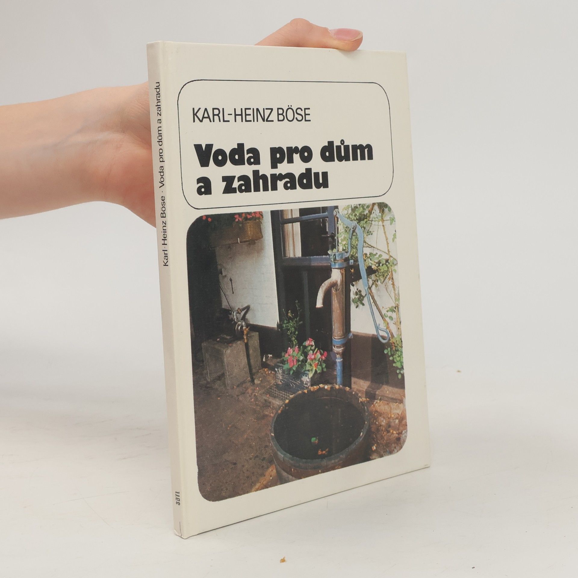 Karl-Heinz Böse Voda pro dům a zahradu