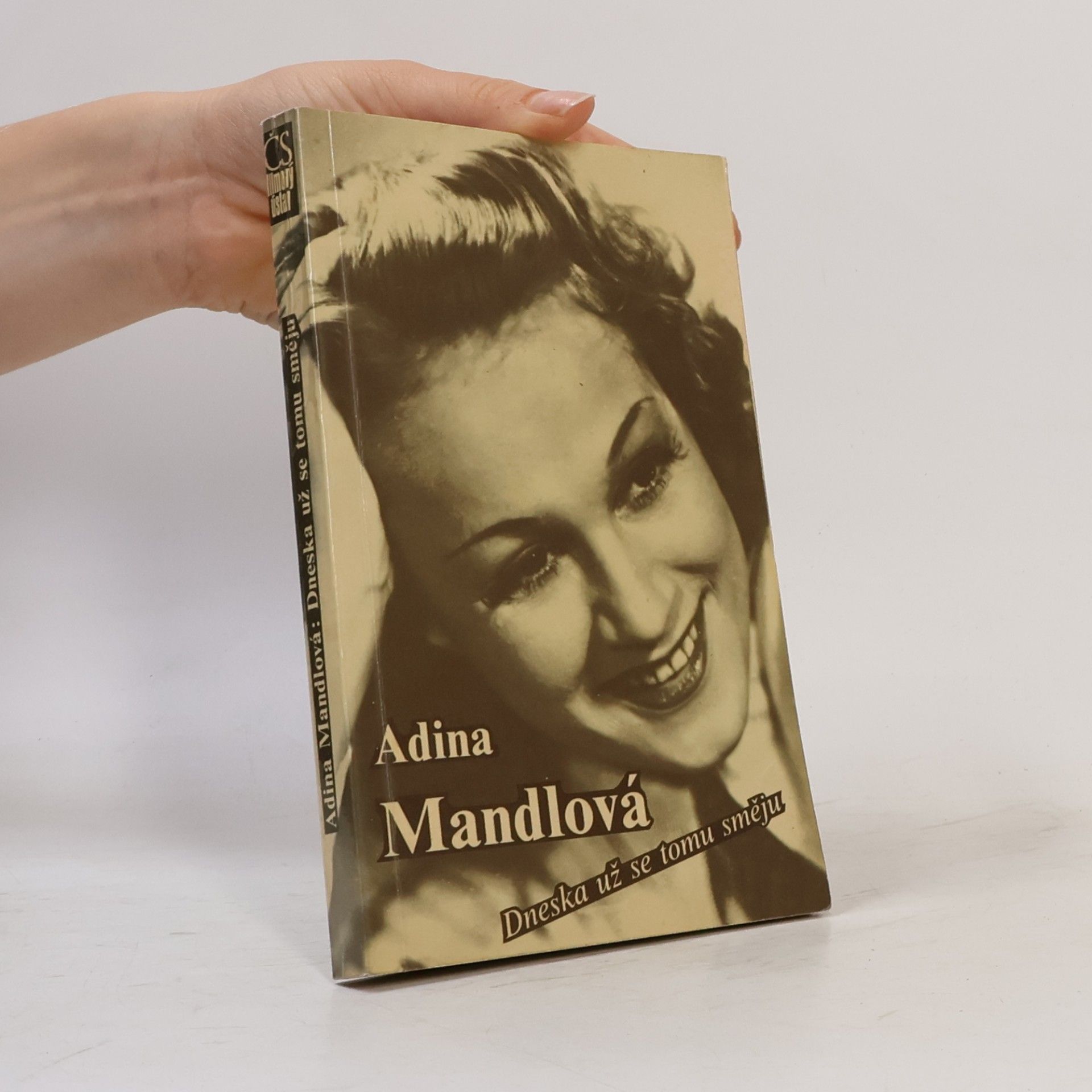 Adina Mandlová Adina Mandlová. Dneska už se tomu směju
