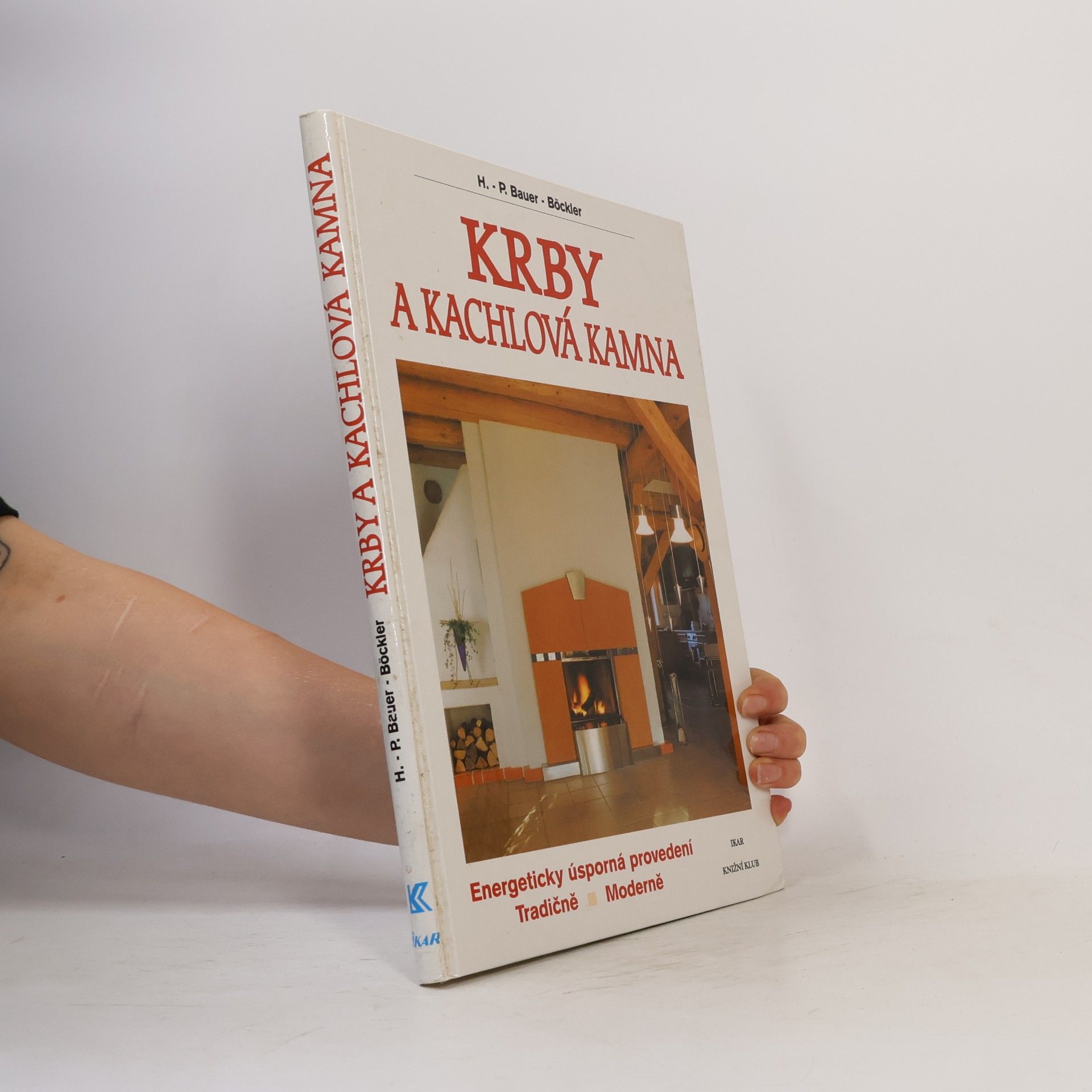 Krby a kachlová kamna : energeticky úsporná provedení : tradičně, moderně