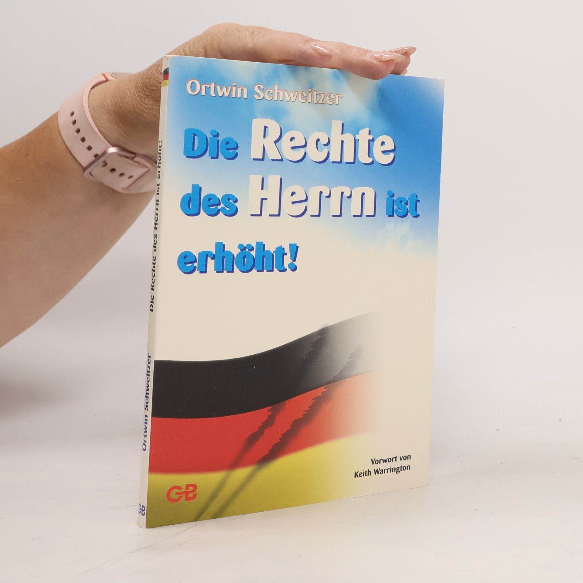 Ortwin Schweitzer Die Rechte des Herrn ist erhöht!