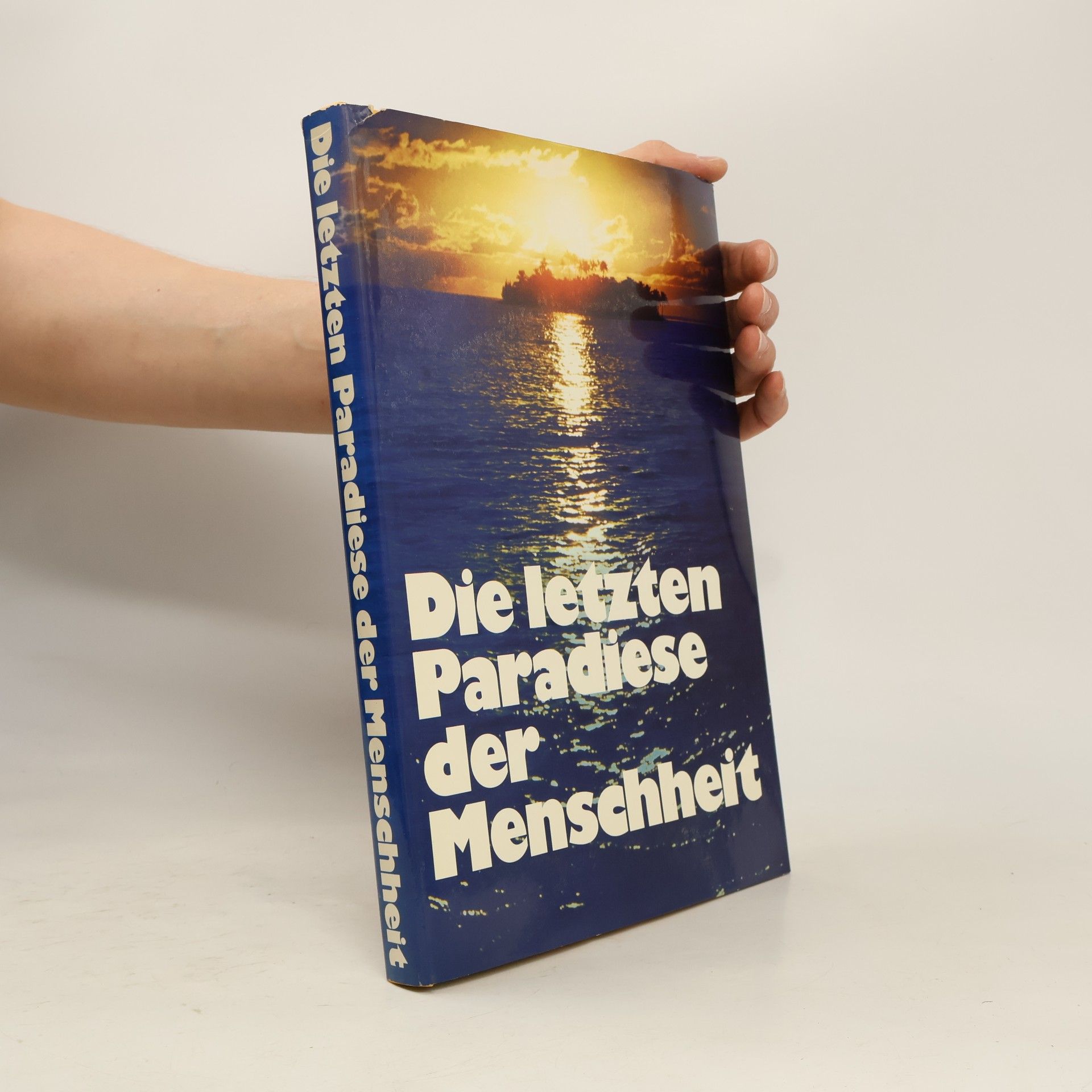 Die letzten Paradiese der Menschheit