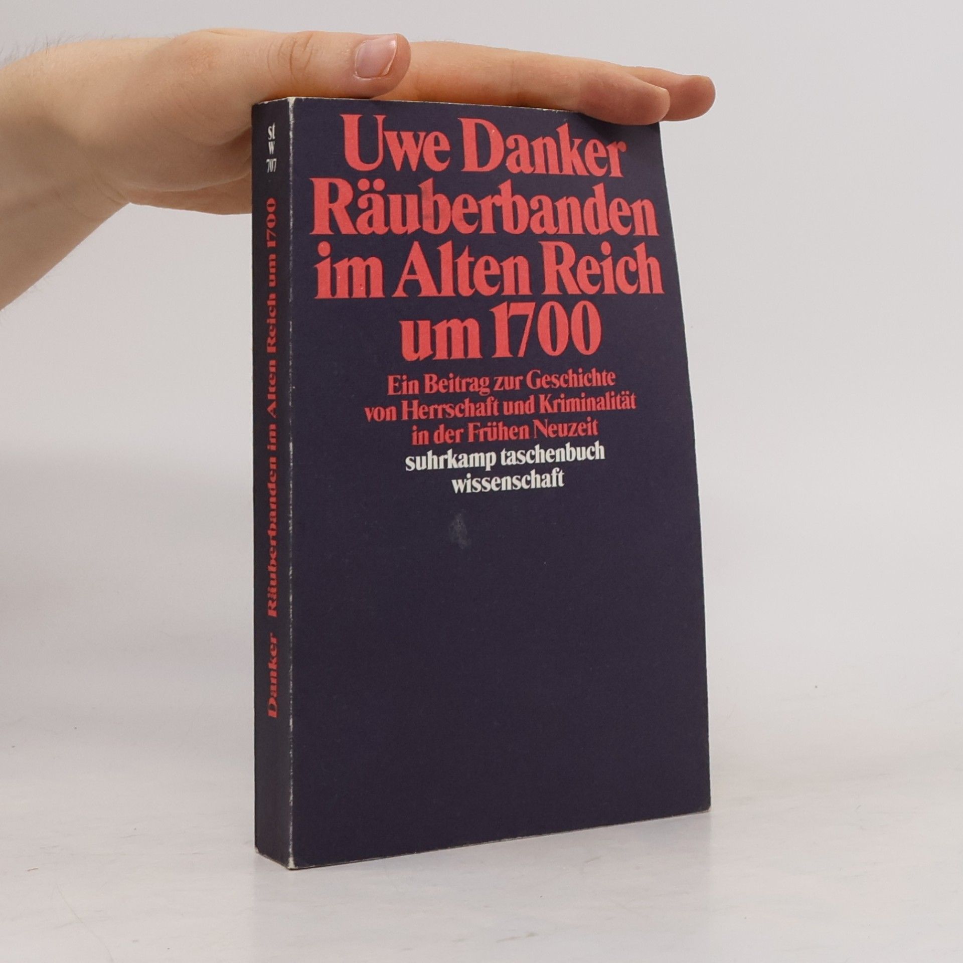 Uwe Danker Räuberbanden im Alten Reich um 1700