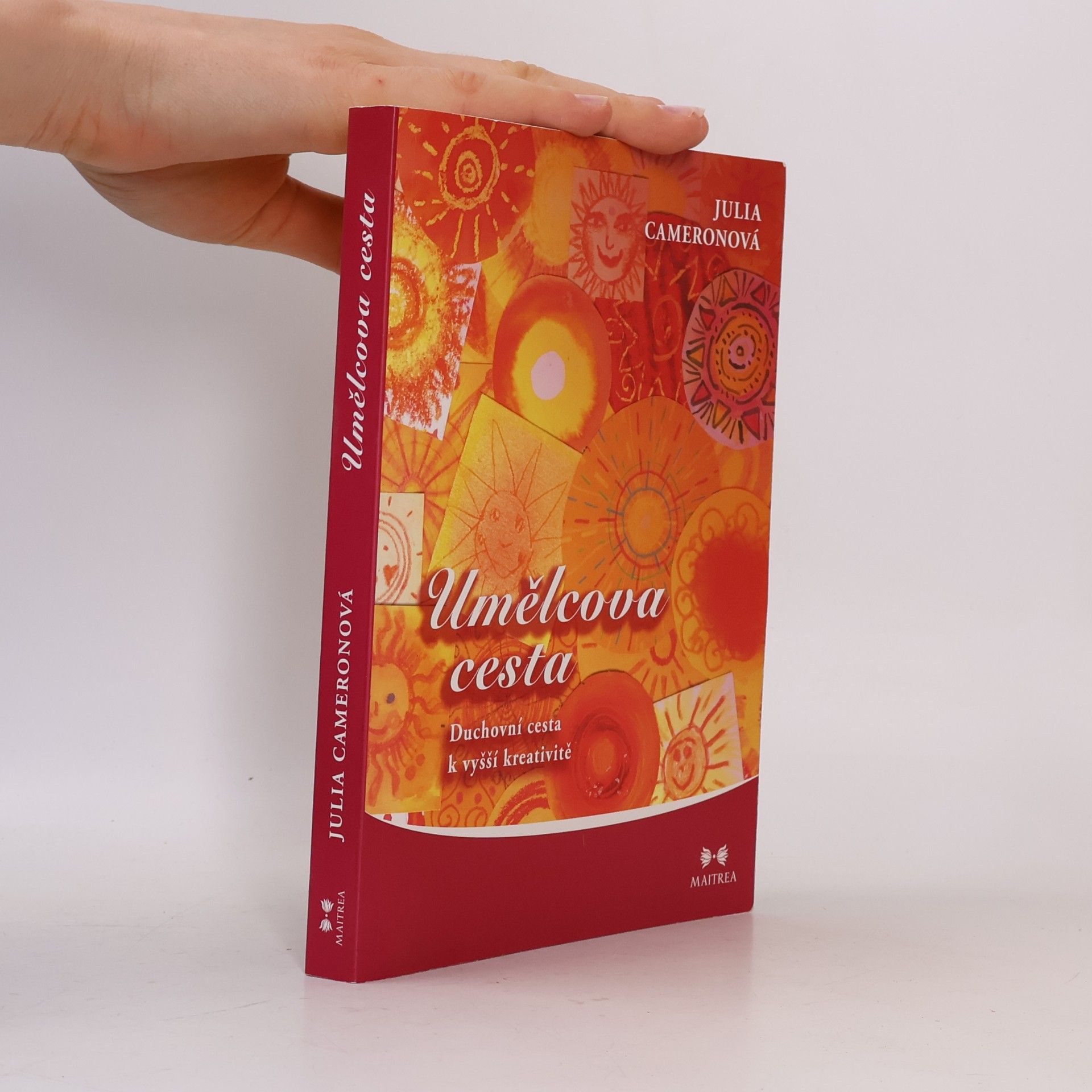 Julia Cameron Umělcova cesta. Duchovní cesta k vyšší kreativitě