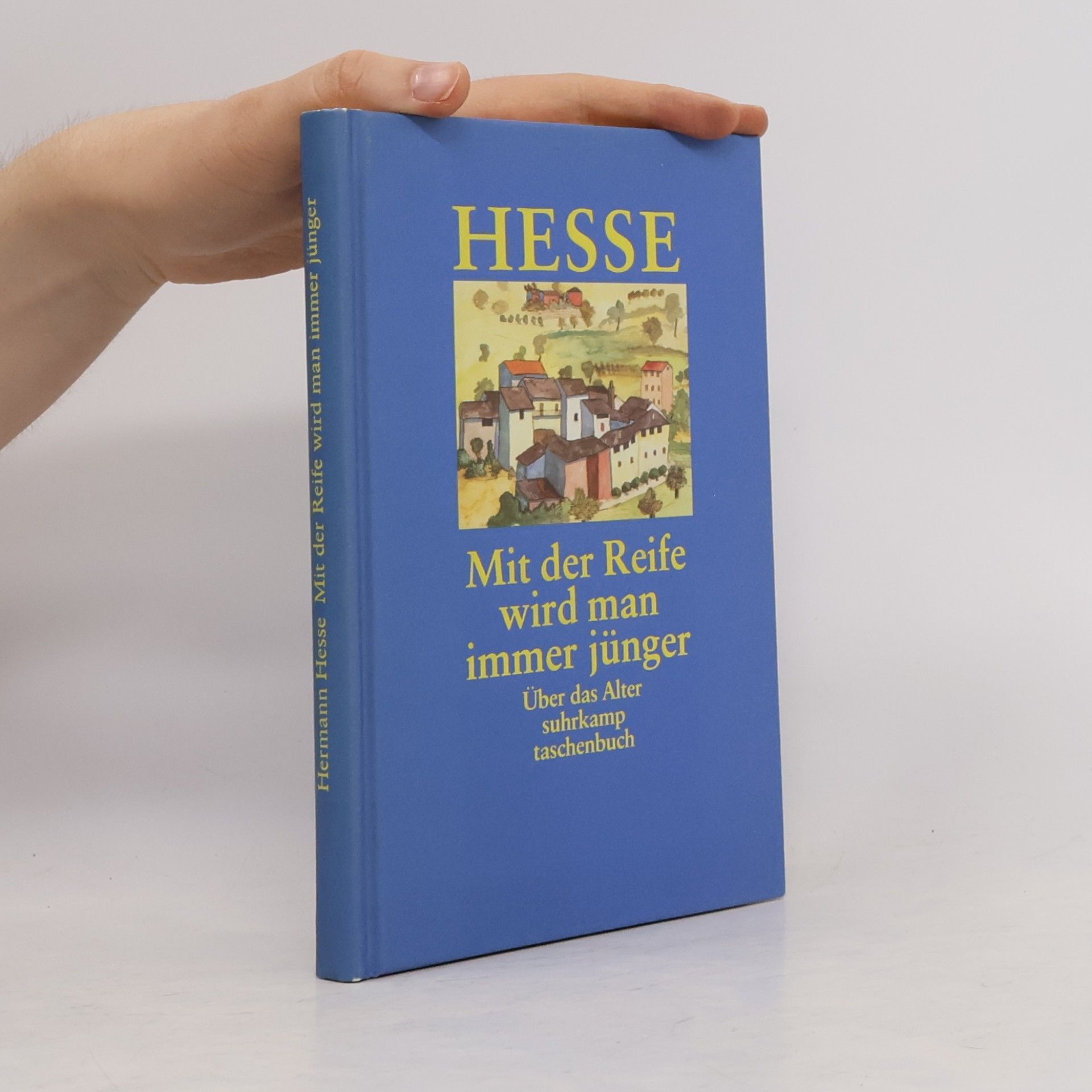 Hermann Hesse Mit der Reife wird man immer jünger