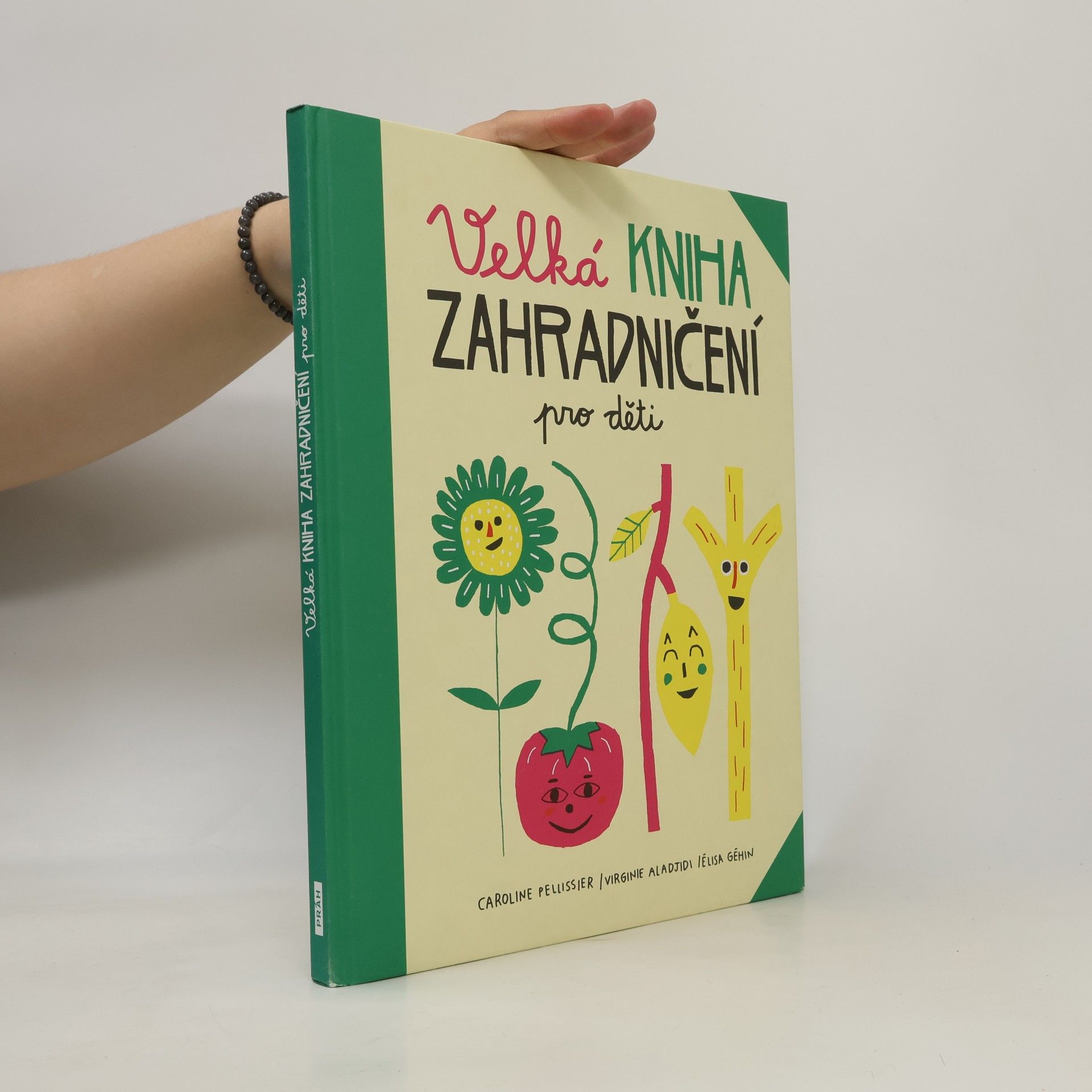 Caroline Pellissier Velká kniha zahradničení pro děti