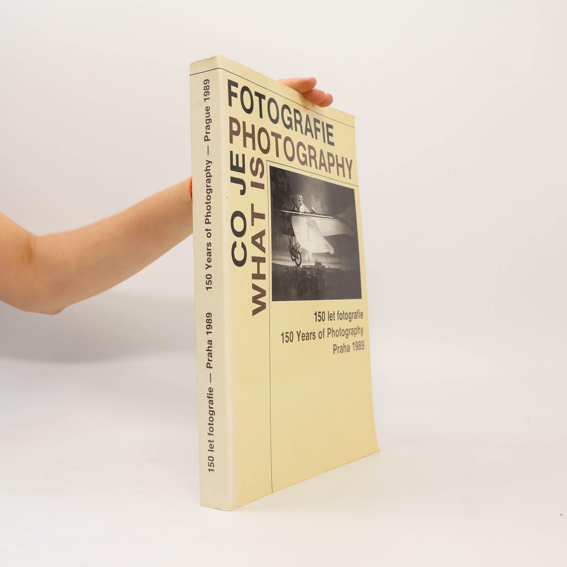 Daniela Mrázková Co je fotografie = What is Photography: 150 let fotografie