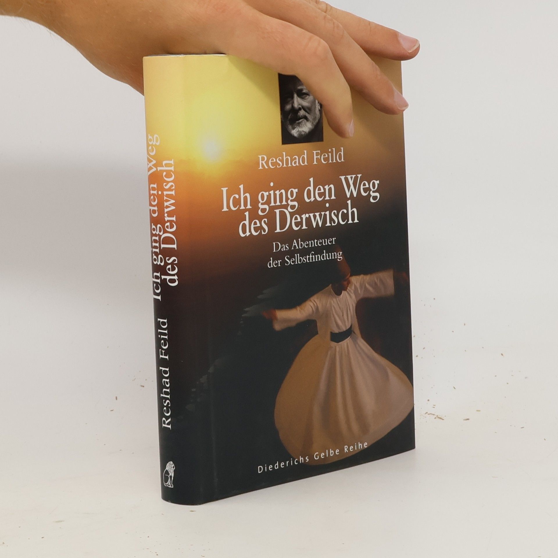 Reshad Feild Diederichs Gelbe Reihe: Ich ging den Weg des Derwisch