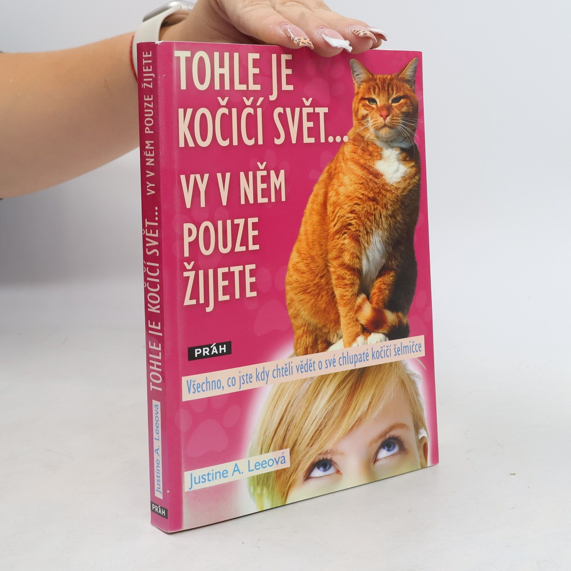 Justine A. Lee Tohle je kočičí svět... vy v něm pouze žijete