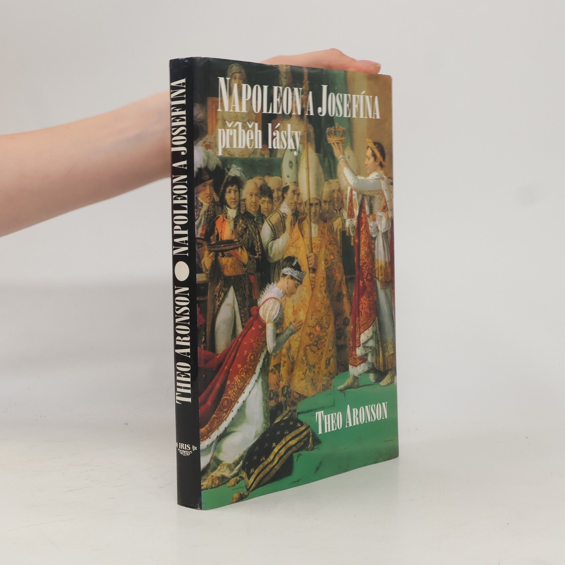 Theo Aronson Napoleon a Josefína. Příběh lásky