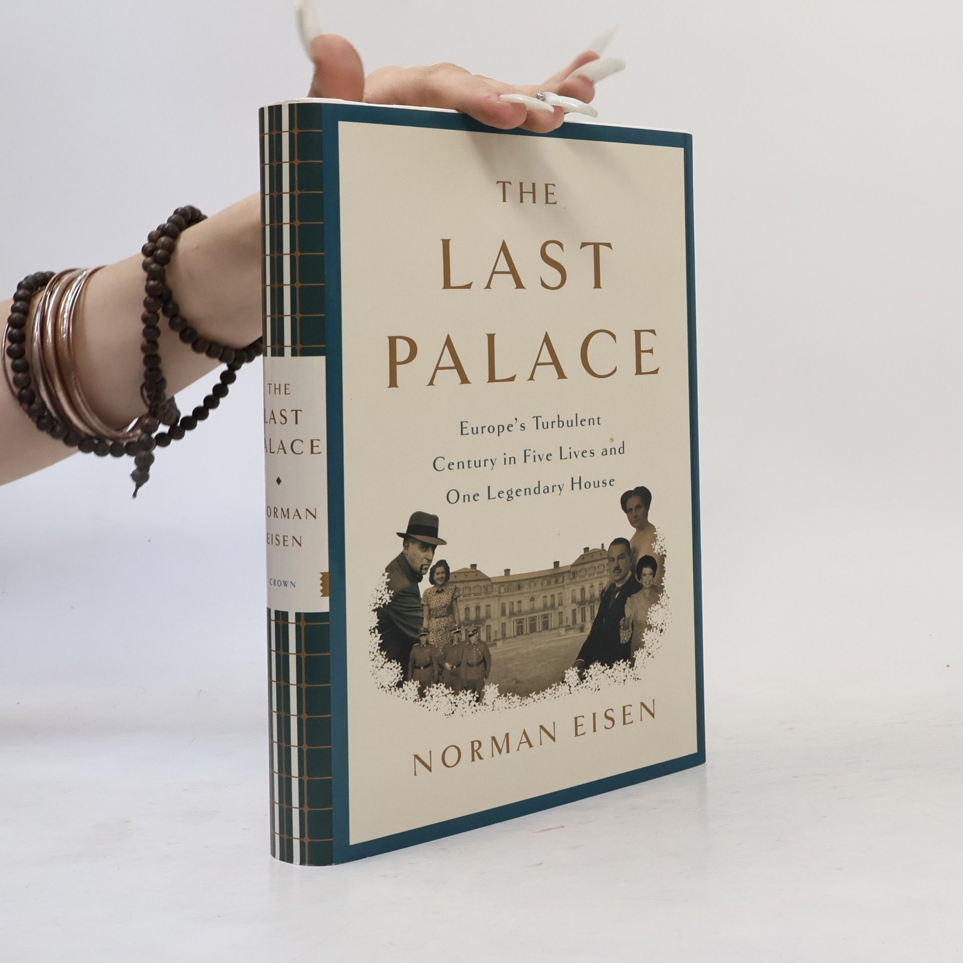 Norman Eisen The last palace : Europe's turbulent century in five lives and one legendary house