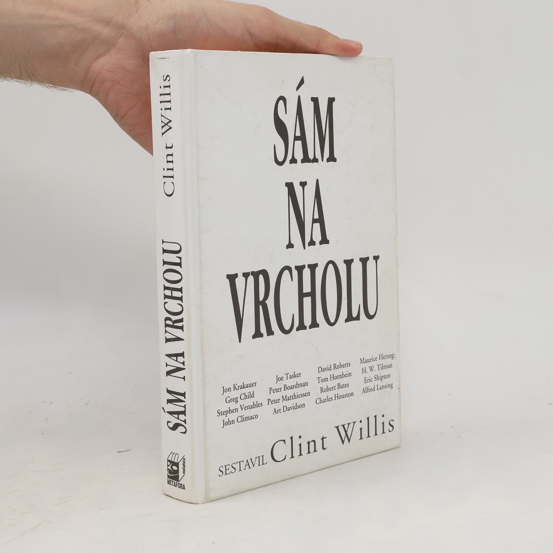 Clint Willis Sám na vrcholu - Neuvěřitelné příběhy z nejvyšších hor světa