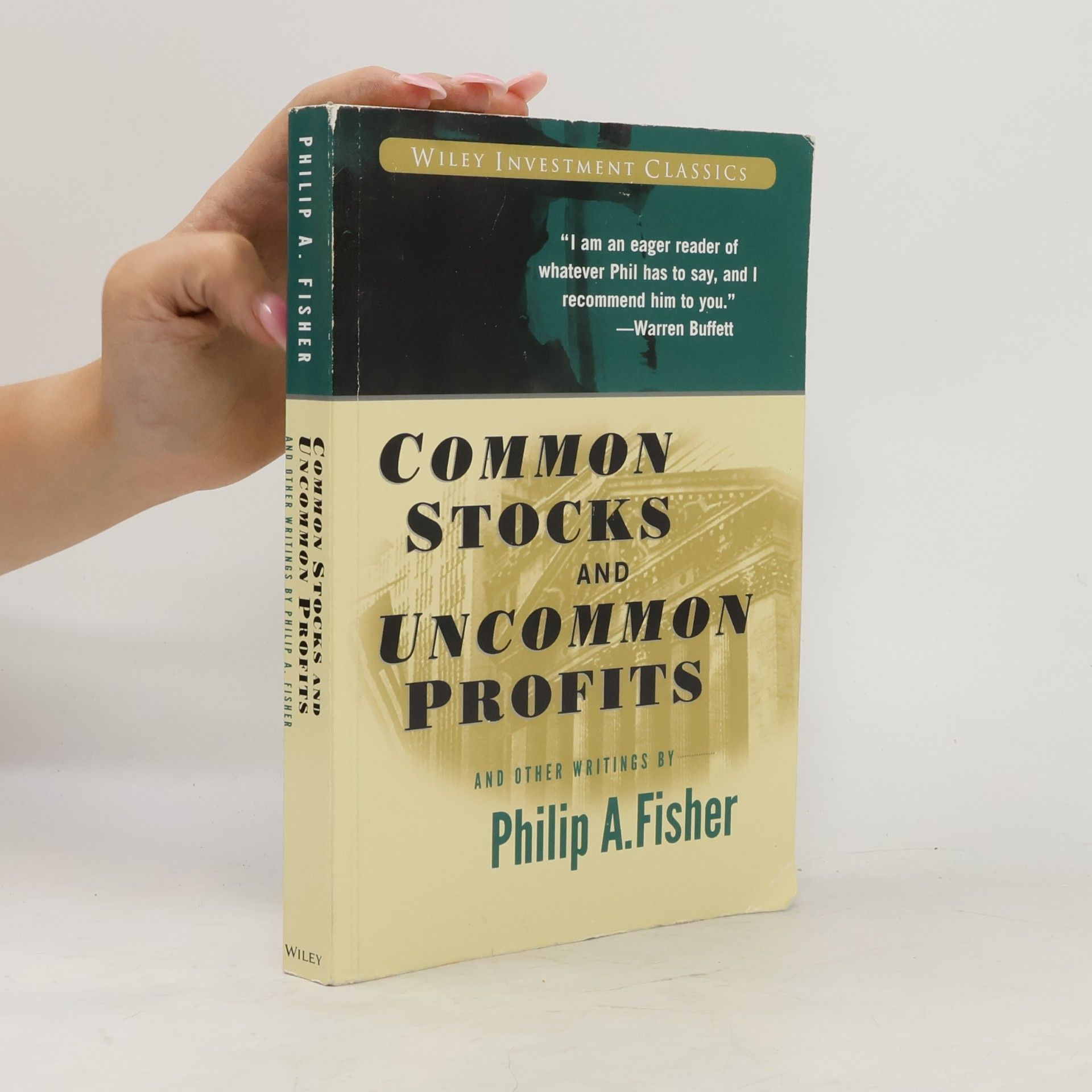 Philip A. Fisher Common Stocks and Uncommon Profits and Other Writings