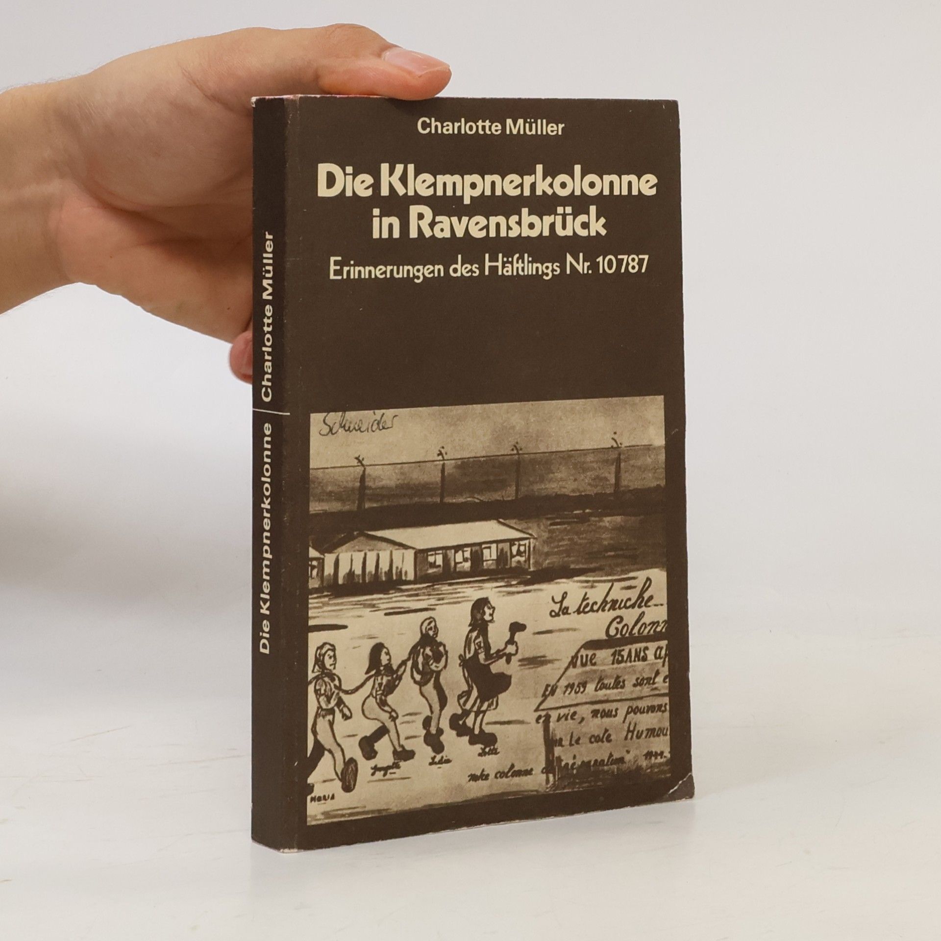 Charlotte Müller Die Klempnerkolonne in Ravensbrück
