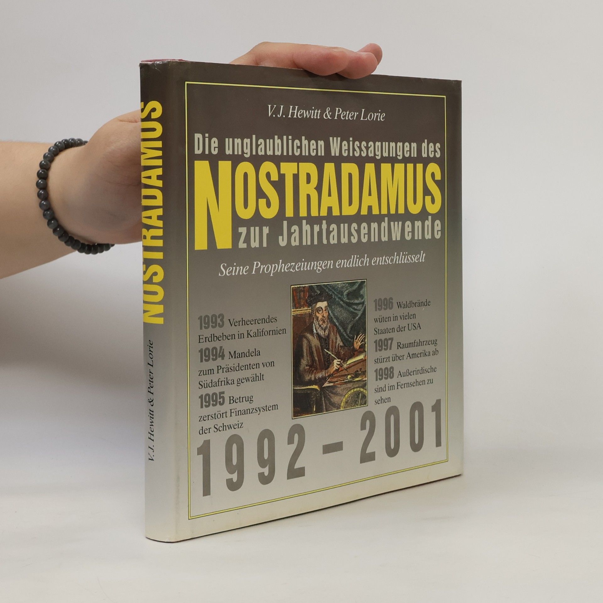 V. J. Hewitt Die unglaublichen Weissagungen des Nostradamus zur Jahrtausendwende 1992 - 2001