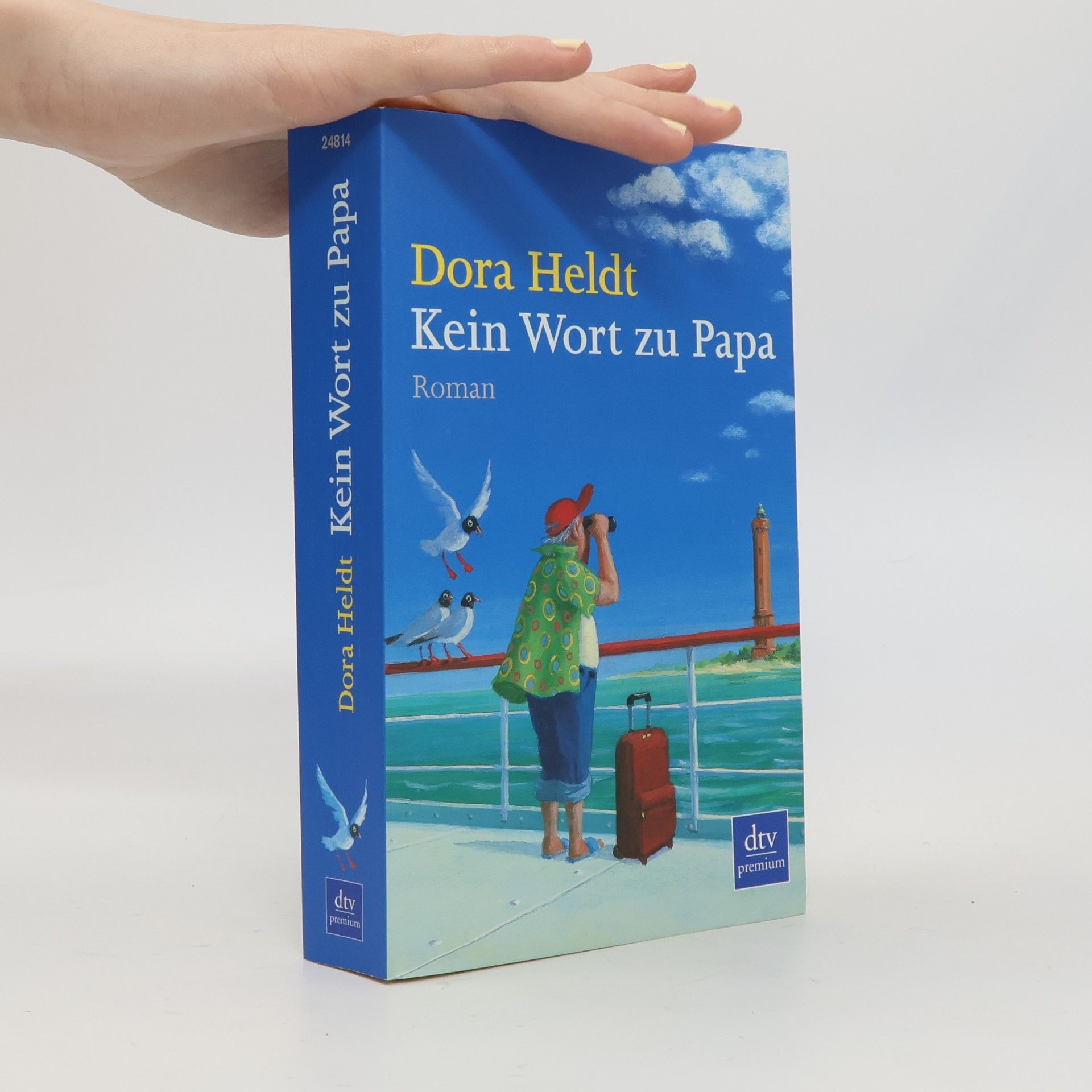 Dora Heldt Kein Wort zu Papa
