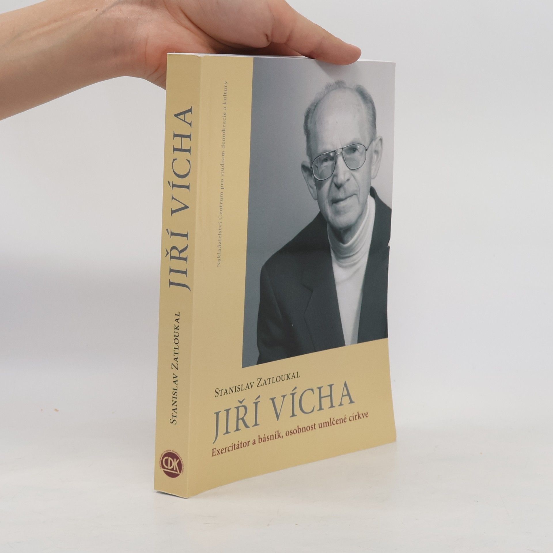 Stanislav Zatloukal Jiří Vícha: Exercitátor a básník, osobnost umlčené církve