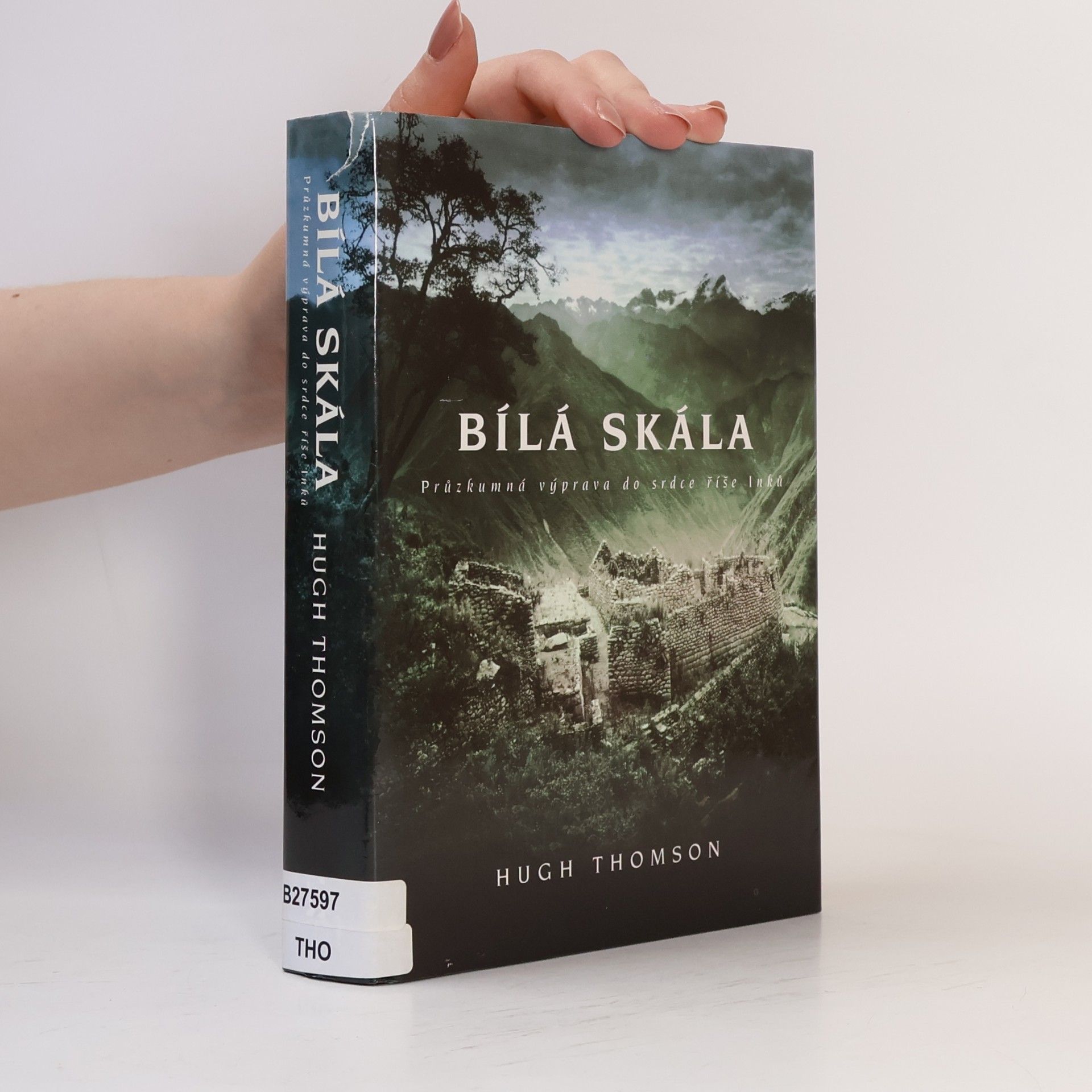 Bílá skála. Průzkumná výprava do srdce říše Inků