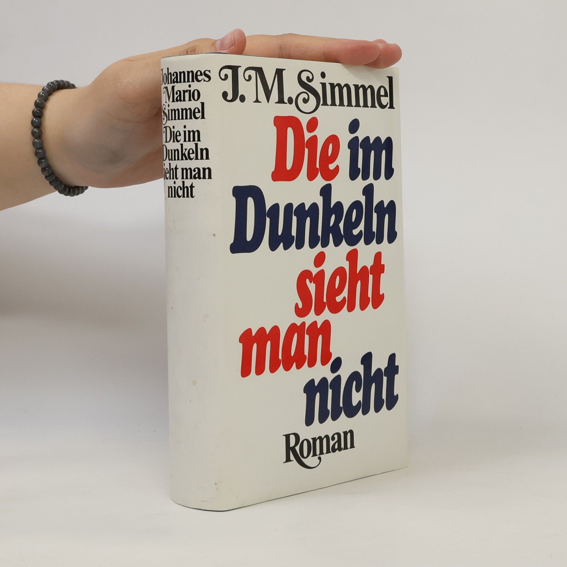 J. M. Simmel Die im Dunkeln sieht man nicht
