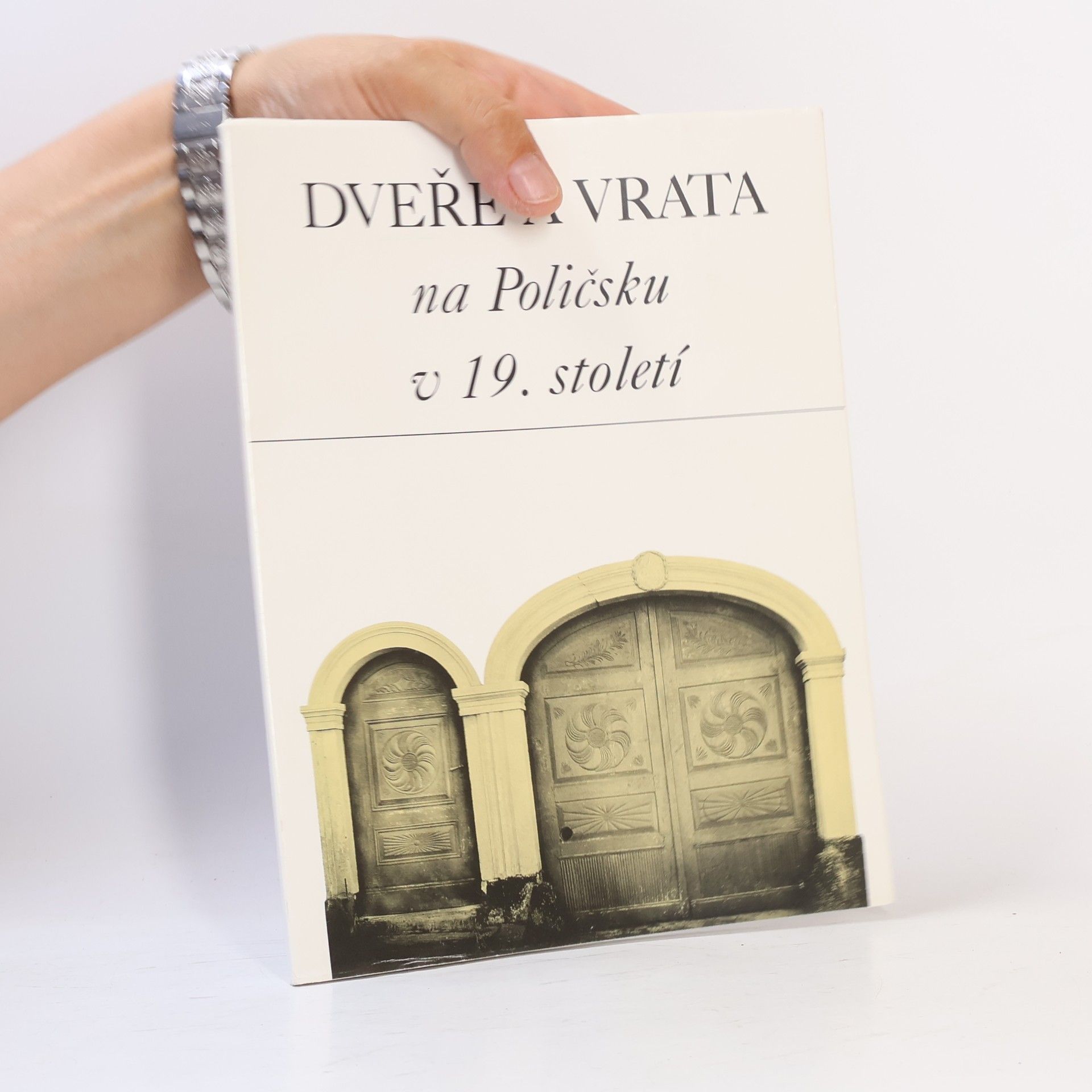 Kolektiv autorů Dveře a vrata na Poličsku v 19. století