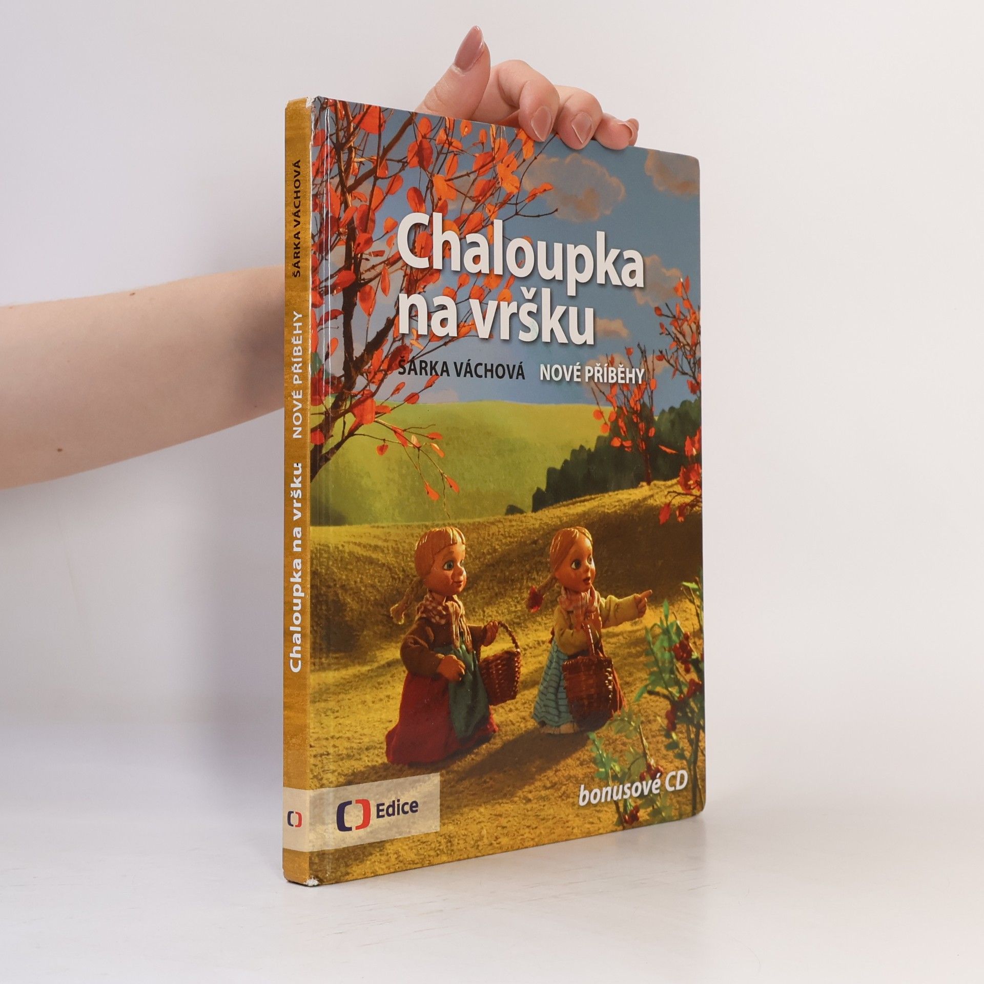 Šárka Váchová Chaloupka na vršku. Nové příběhy