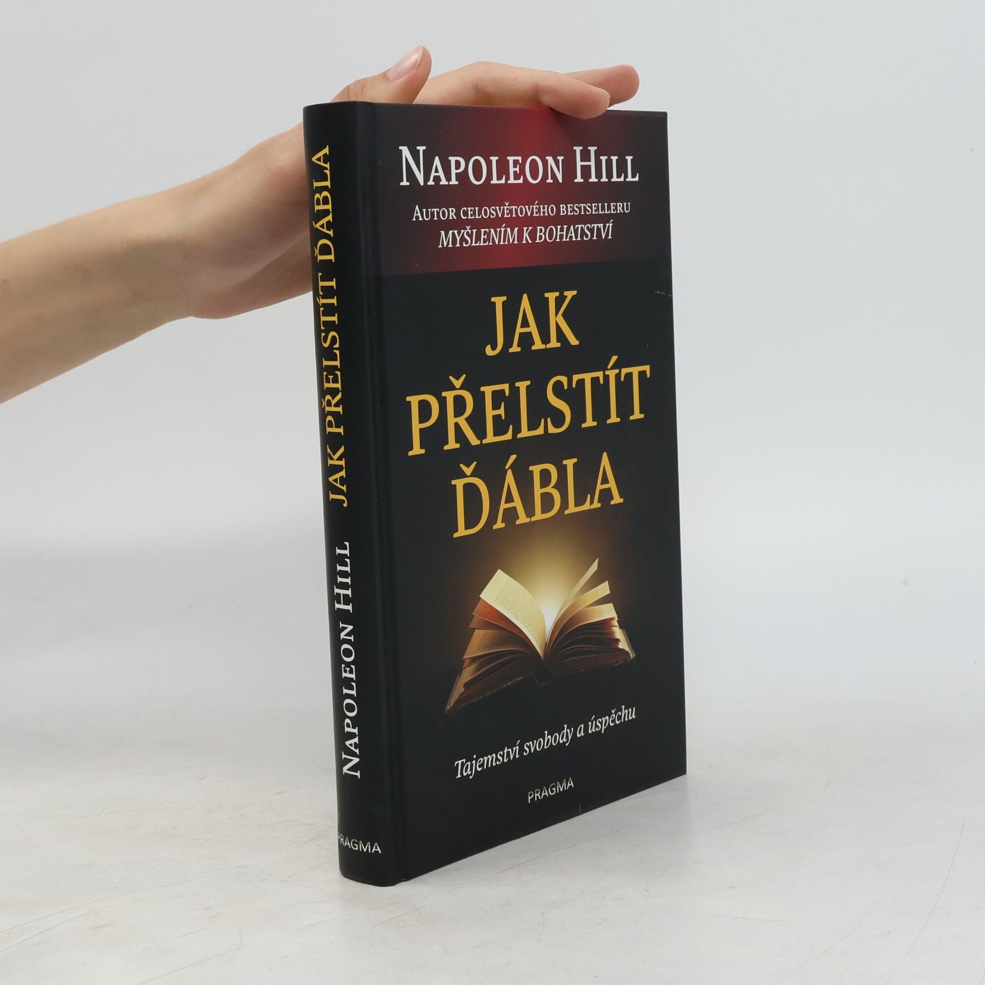 Napoleon Hill Jak přelstít ďábla. Tajemství svobody a úspěchu.