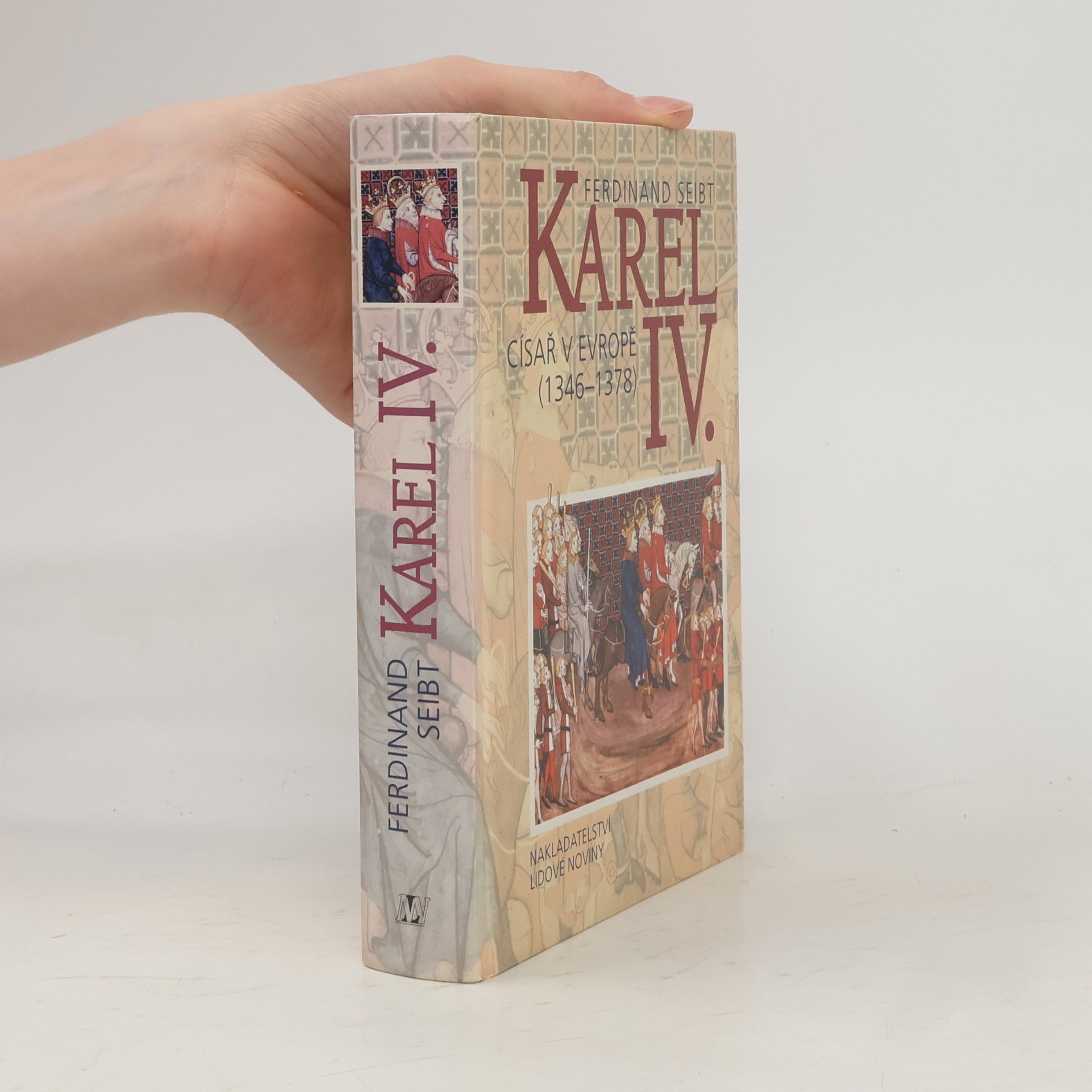 Ferdinand Seibt Karel IV. - Císař v Evropě (1346-1378)