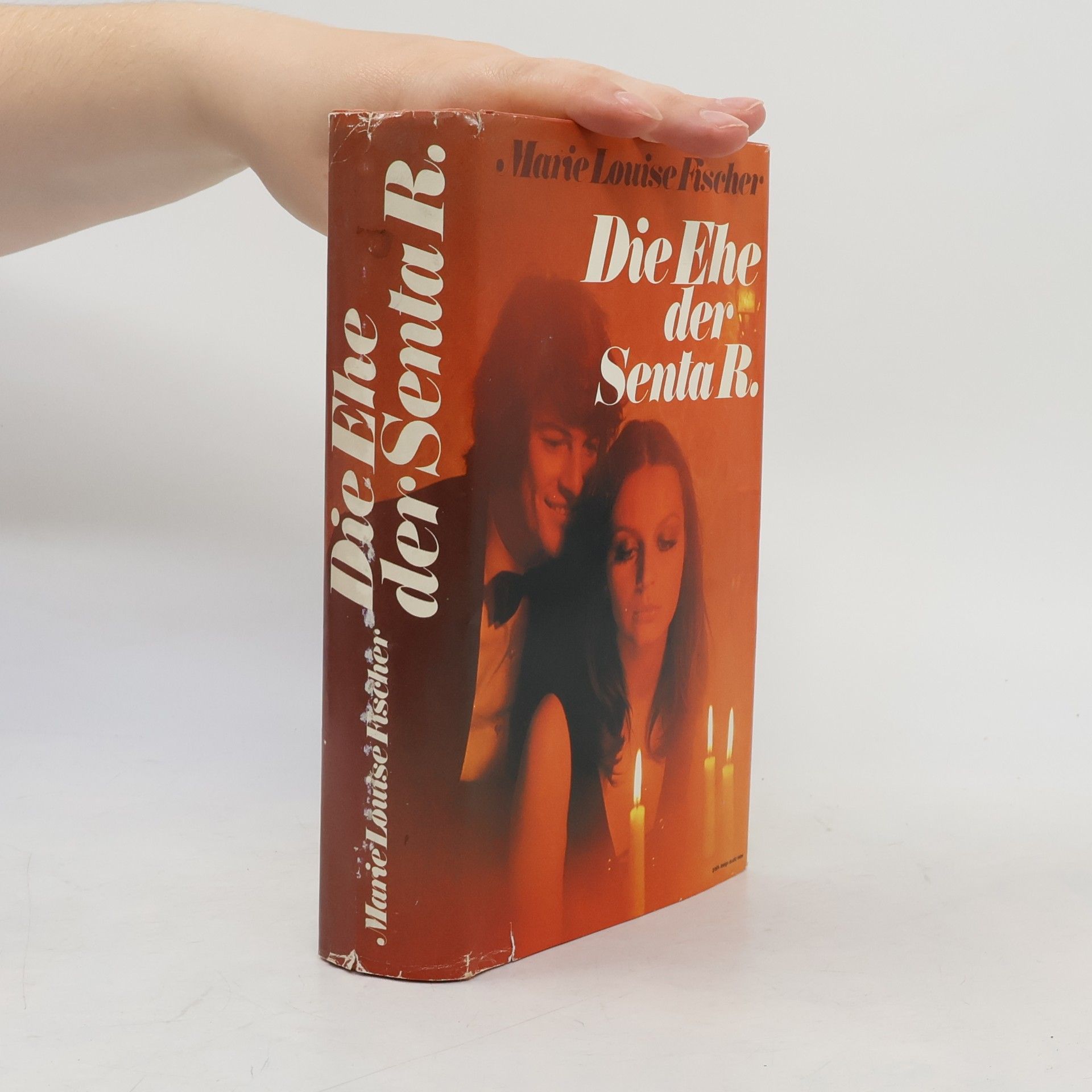 Marie Louise Fischer Die Ehe der Senta R.