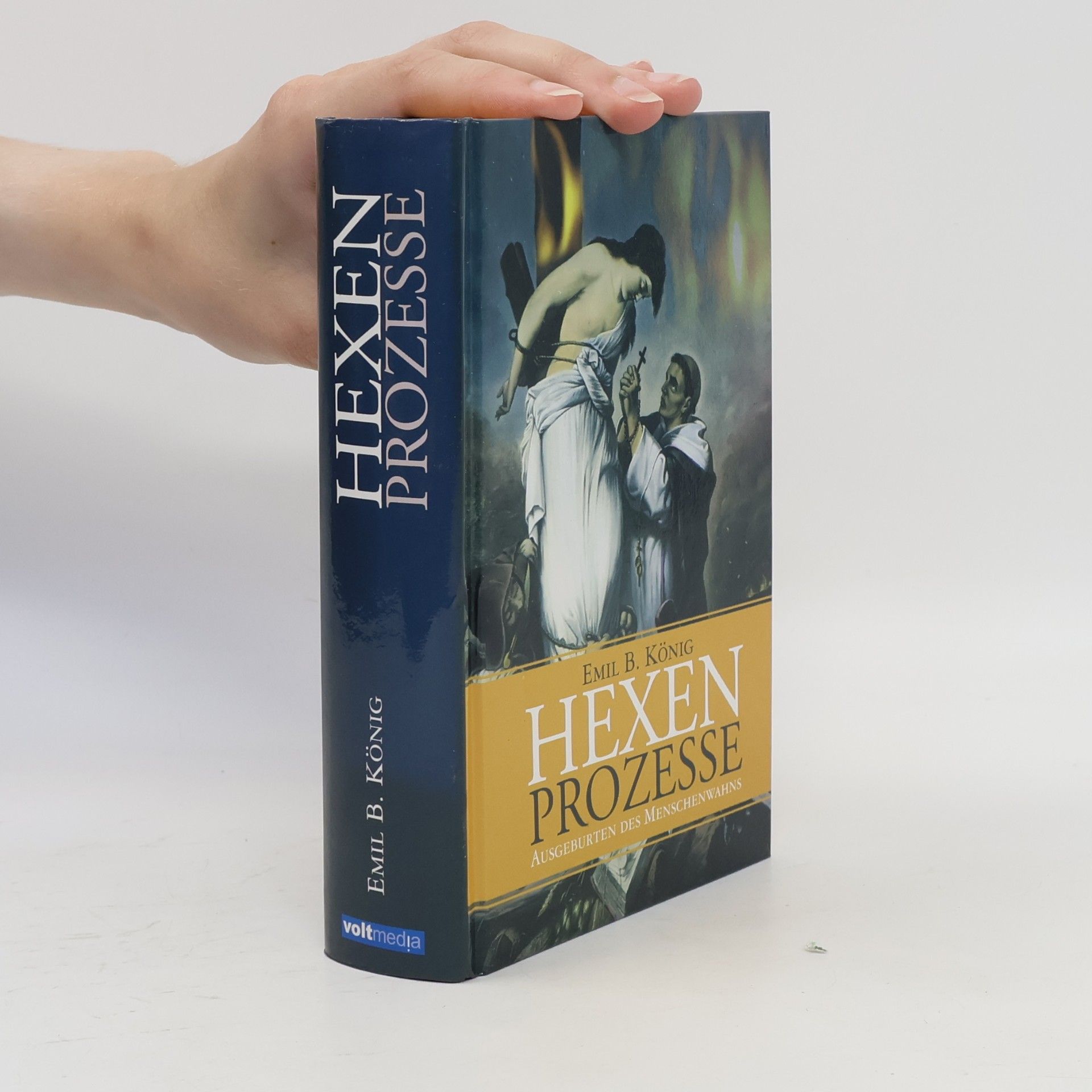 B. Emil König Hexenprozesse. Ausgeburten des Menschenwahns