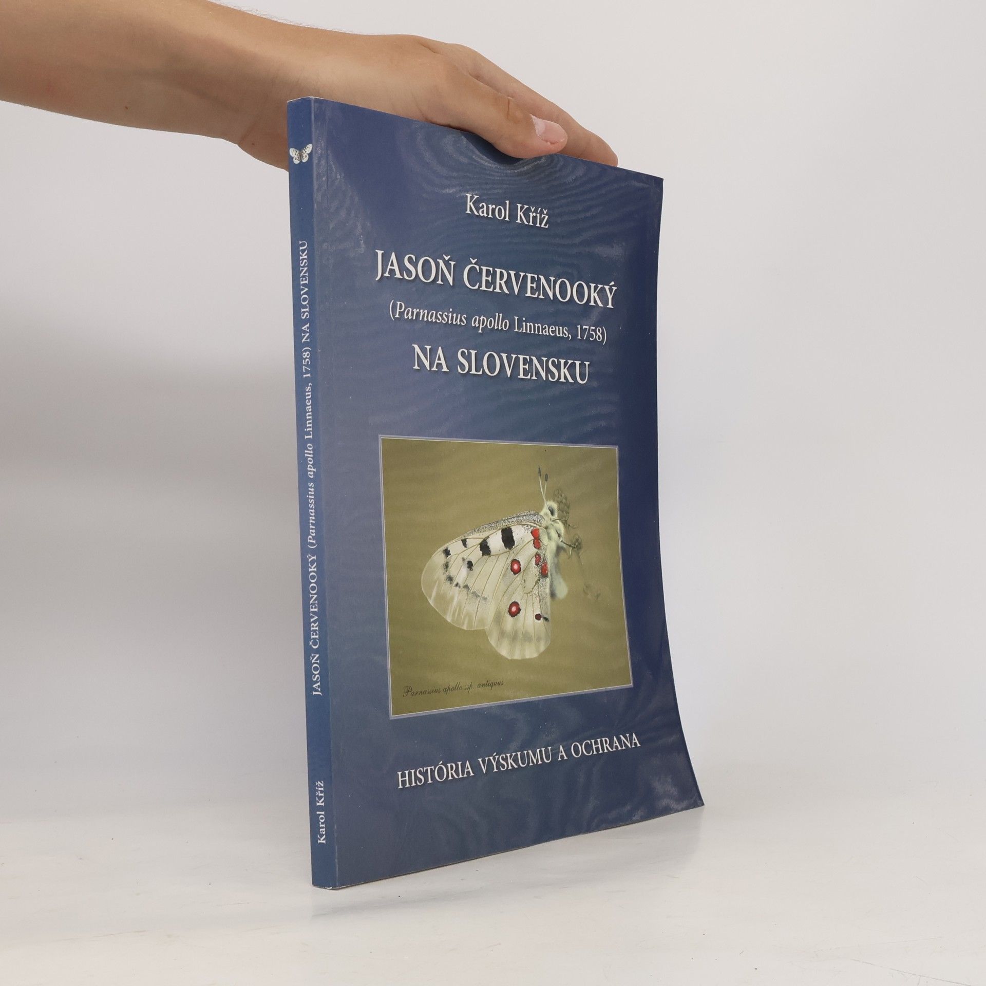 Karol Kříž Jasoň červenooký (Parnassius apollo Linnaeus, 1758). Na Slovensku