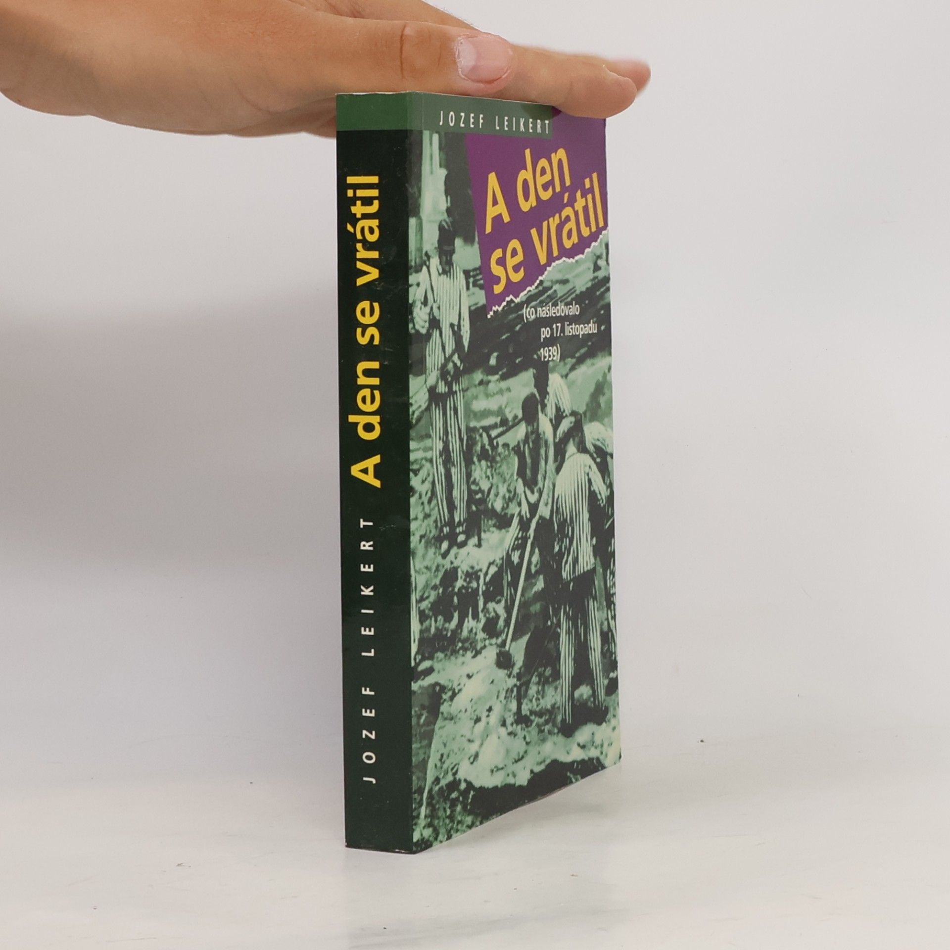 A den se vrátil : (co následovalo po 17. listopadu 1939)