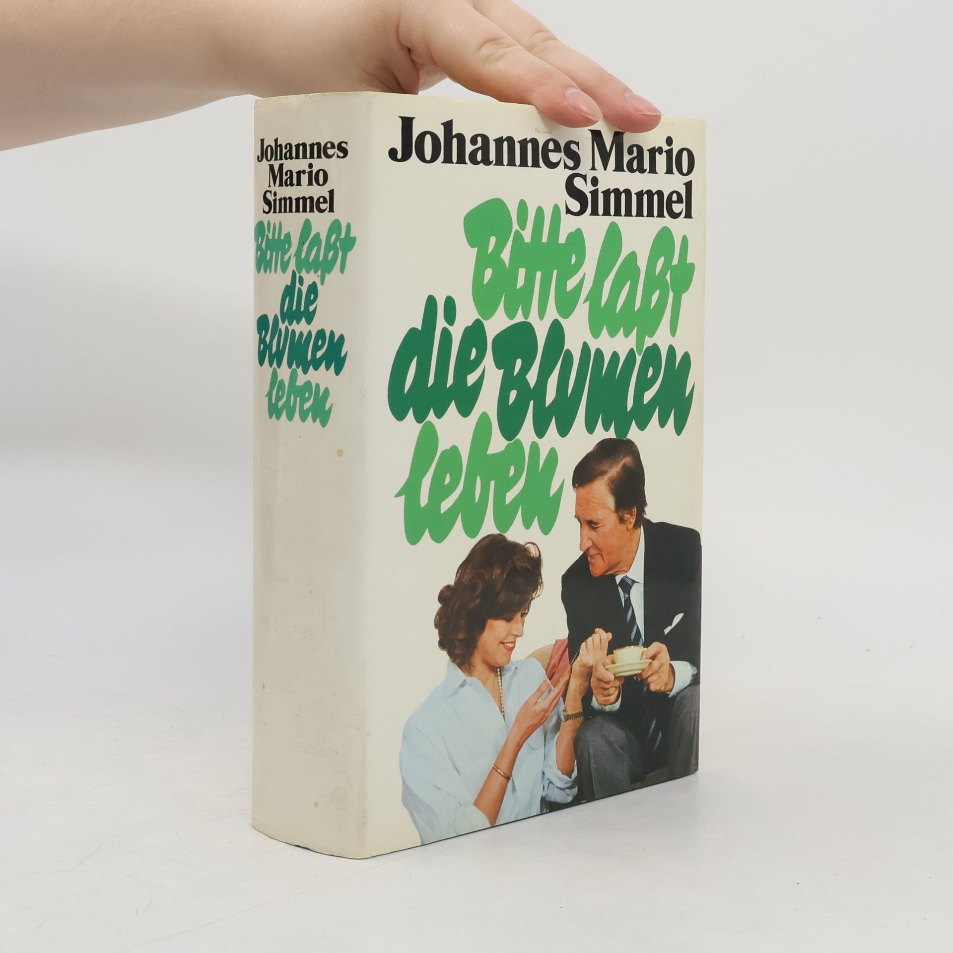 Johannes Mario Simmel Bitte lasst die Blumen leben