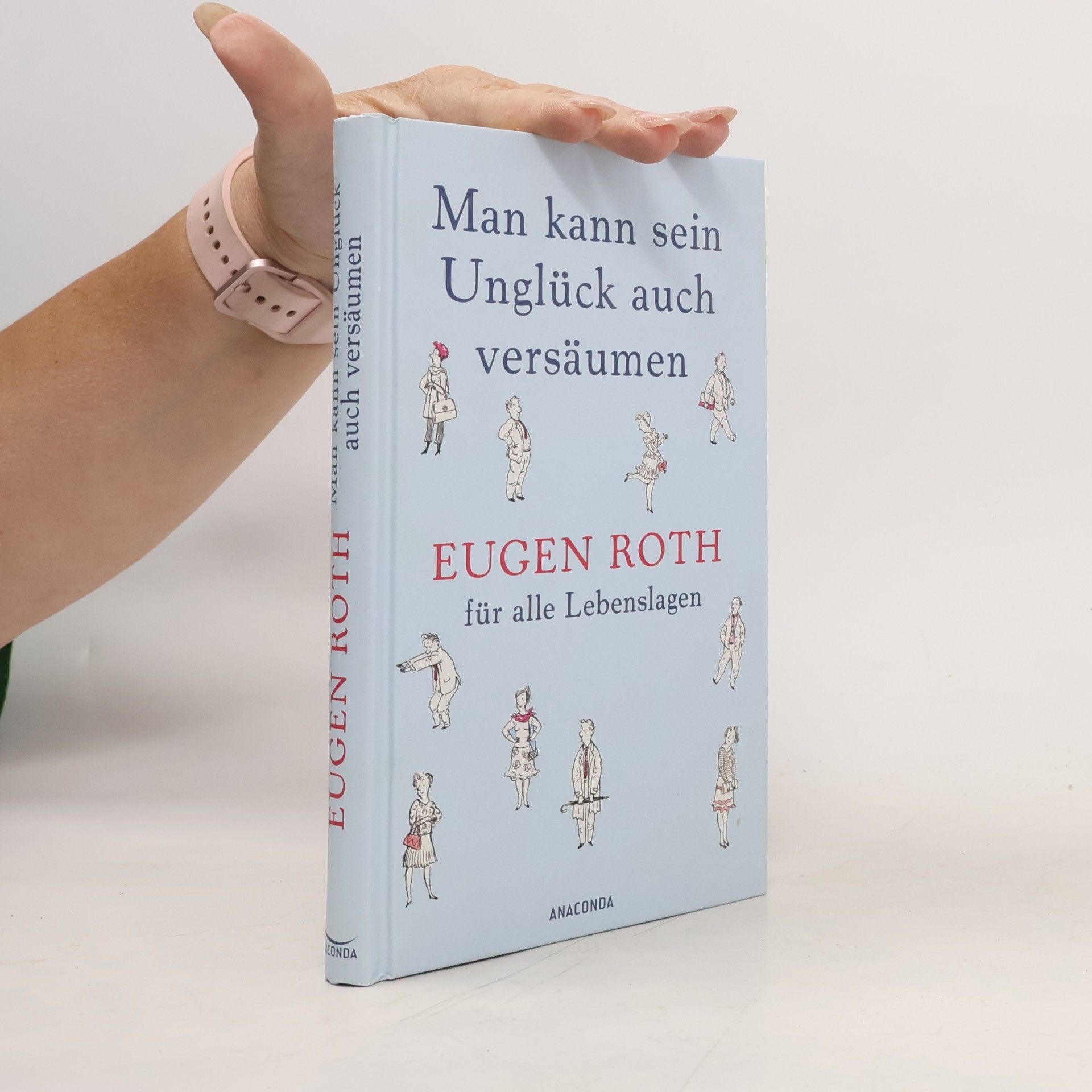 Eugen Roth Man kann sein Unglück auch versäumen