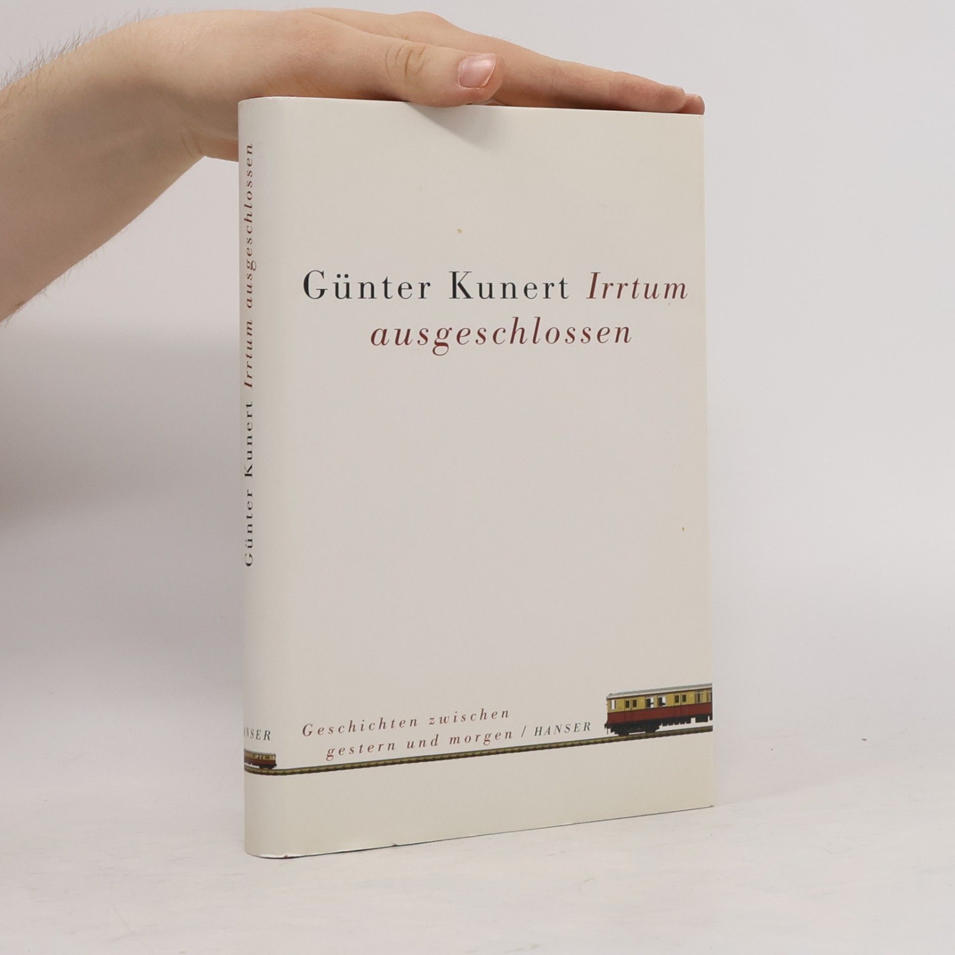Günter Kunert Irrtum ausgeschlossen. Geschichten zwischen gestern und morgen