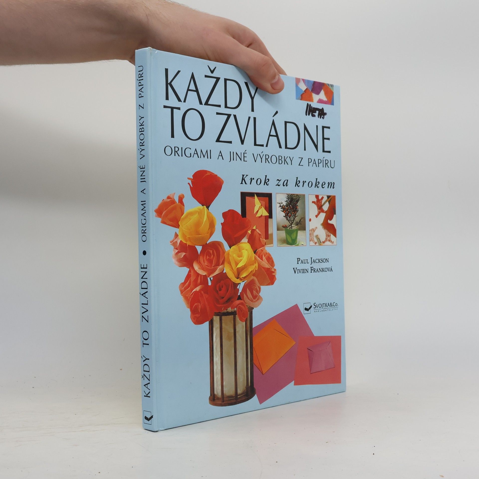 Vivien Frank Každý to zvládne: origami a jiné výrobky z papíru krok za krokem