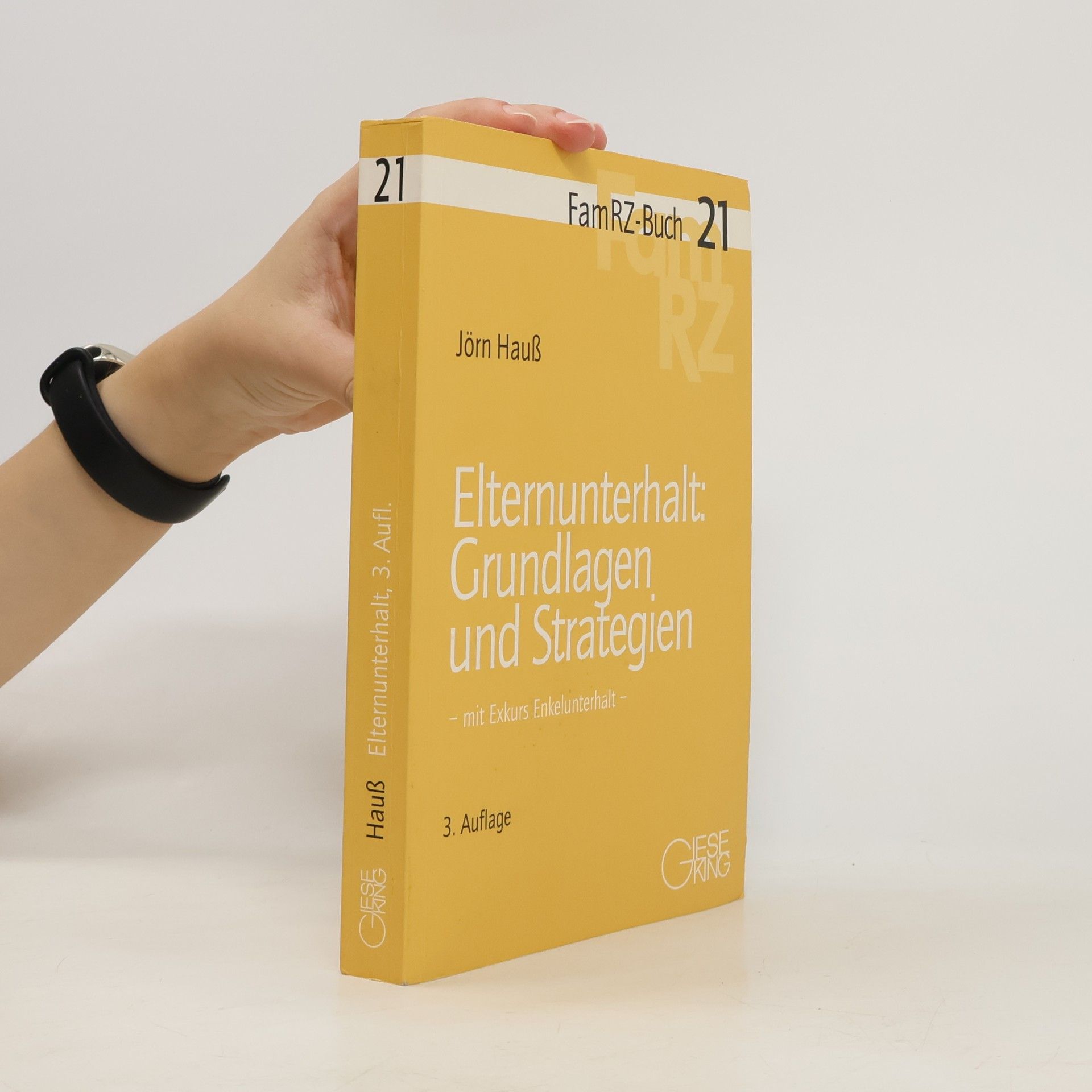 Jörn Hauß FamRZ-Buch - 21: Elternunterhalt: Grundlagen und Strategien - mit Exkurs Enkelunterhalt - 3. Auflage