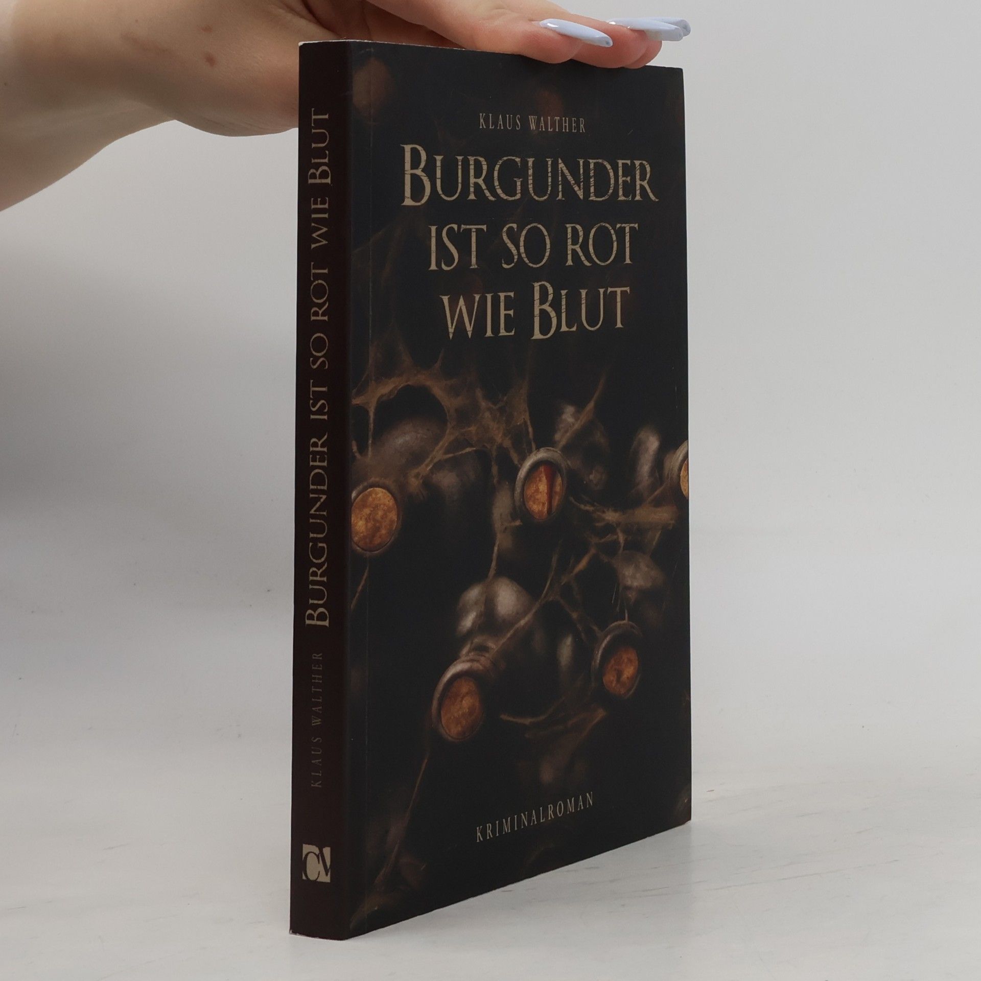 Klaus Walther Burgunder ist so rot wie Blut. Kriminalroman