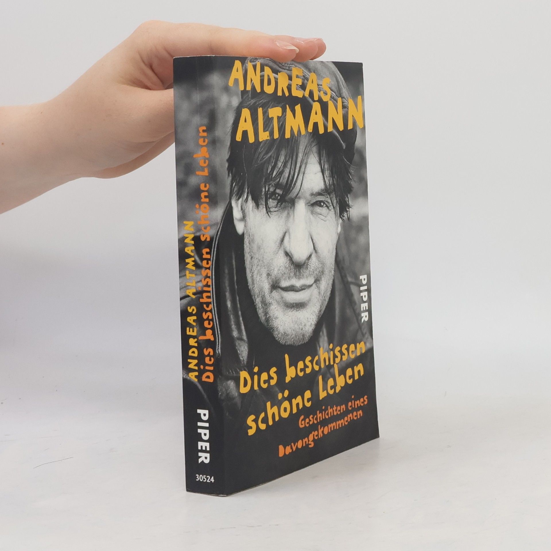 Andreas Altmann Dies beschissen schöne Leben