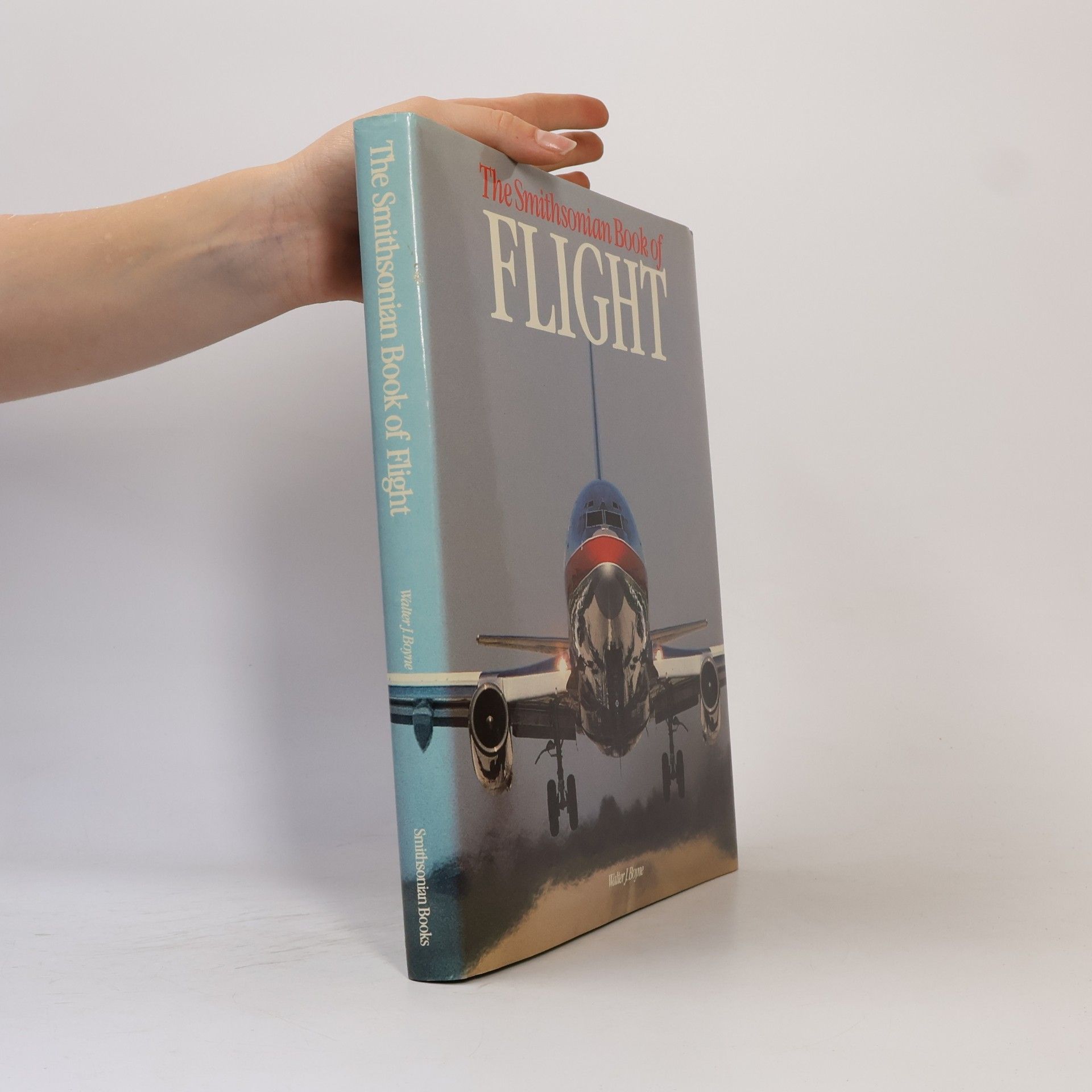 Walter J. Boyne The Smithsonian Book of Flight