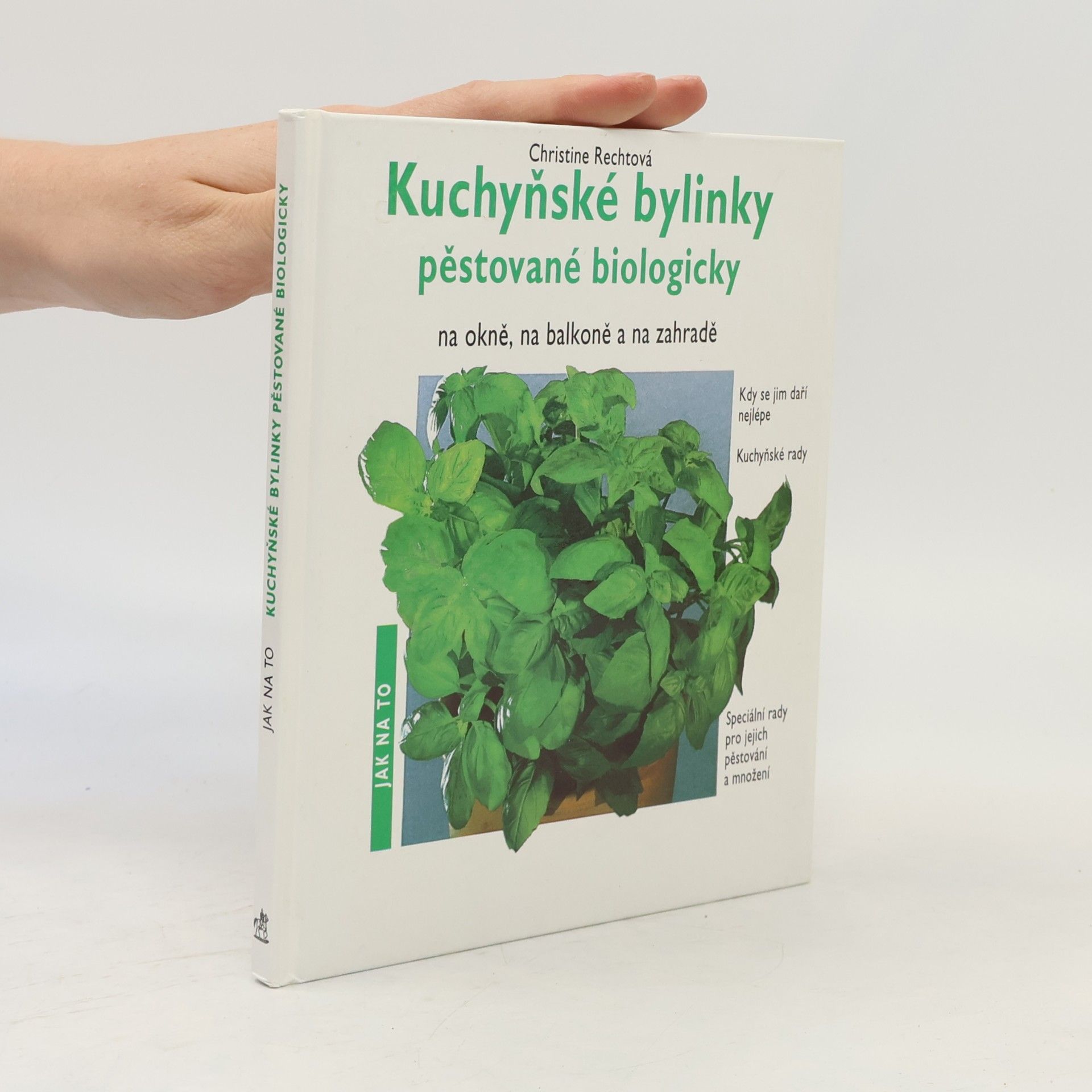 Christine Recht Kuchyňské bylinky pěstované biologicky na okně, na balkoně a na zahradě