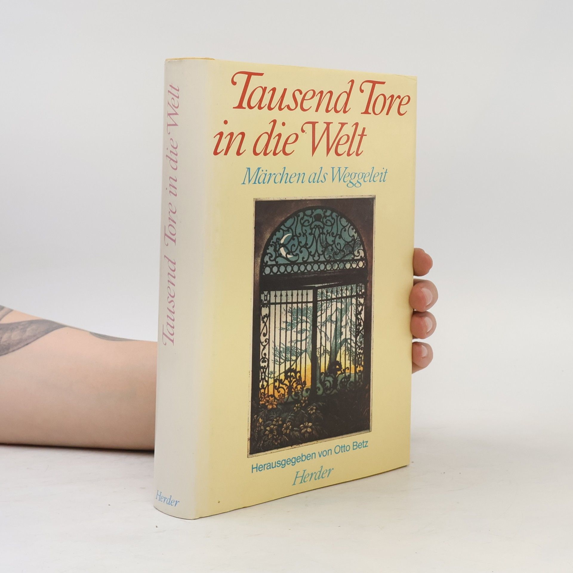 Otto Betz Tausend Tore in die Welt. Märchen als Weggeleit