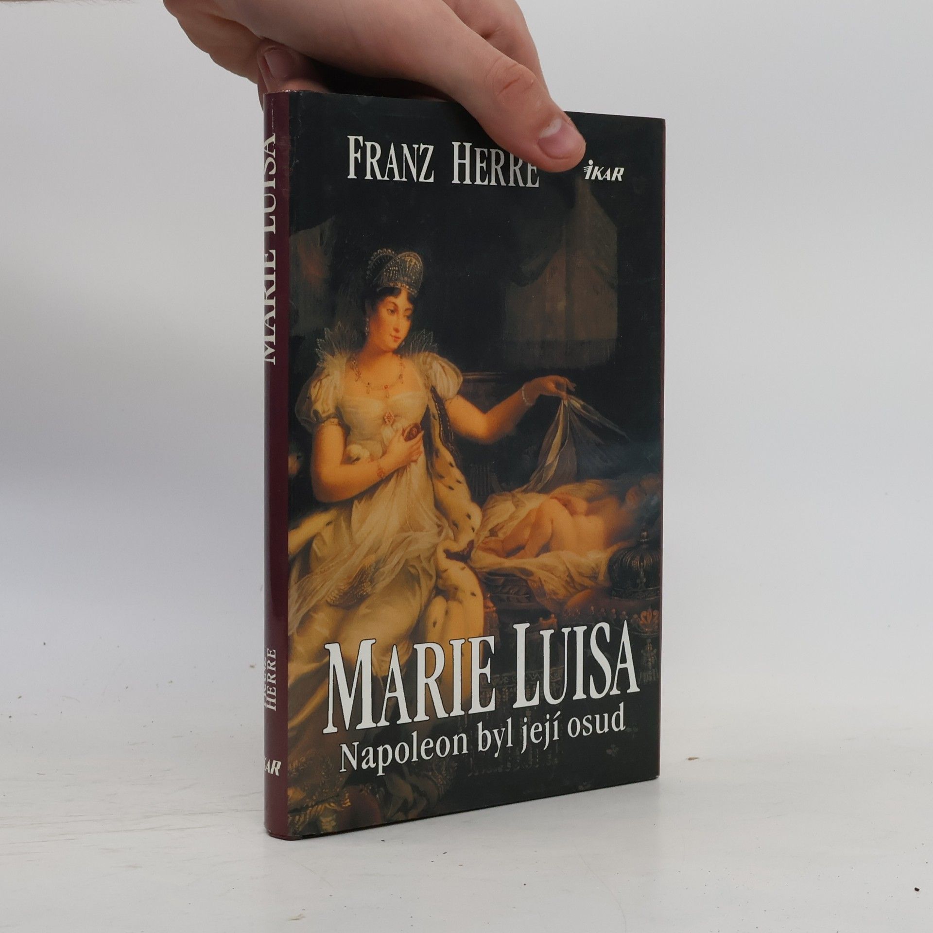Franz Herre Marie Luisa. Napoleon byl její osud