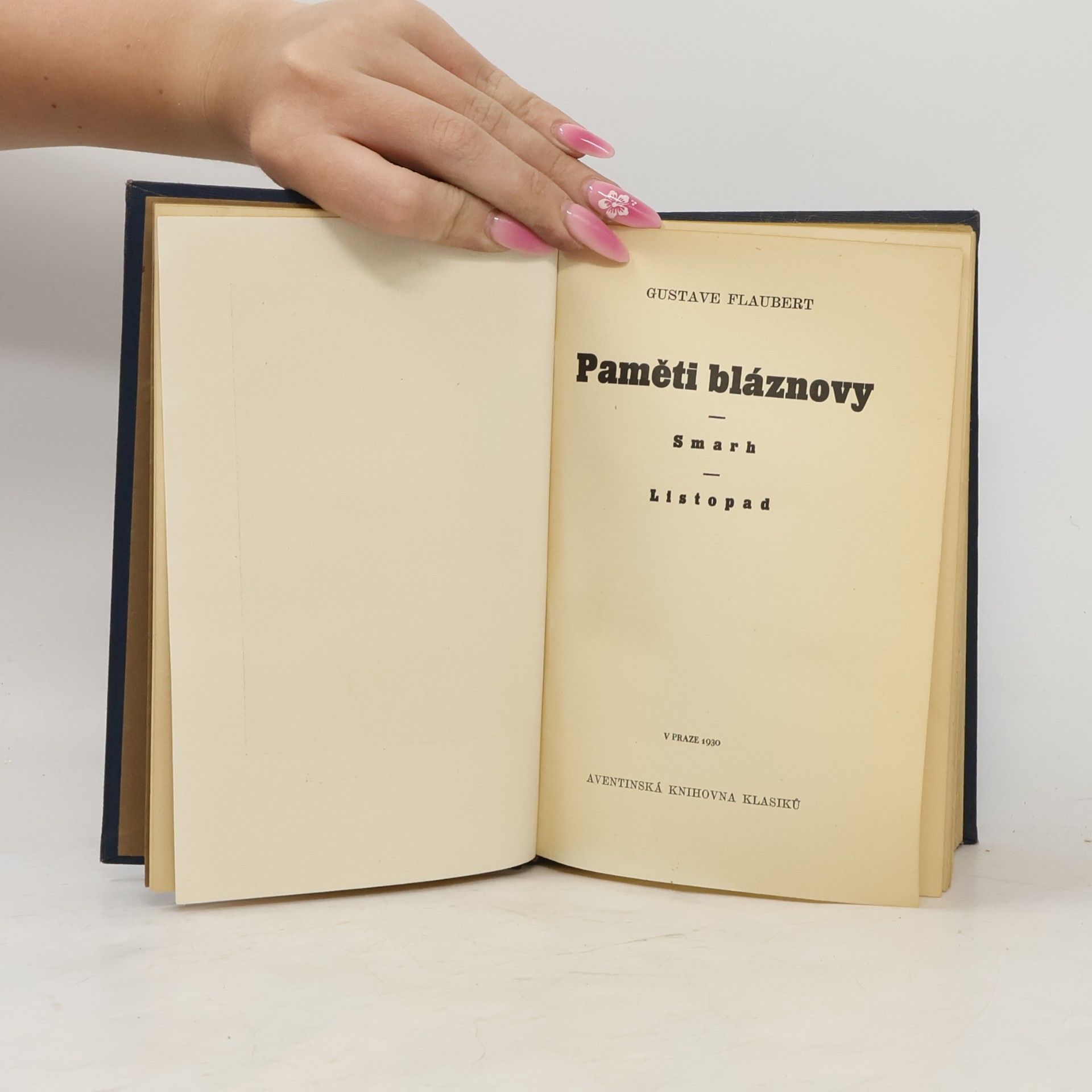 Gustave Flaubert Paměti bláznovy ; Smarh ; Listopad