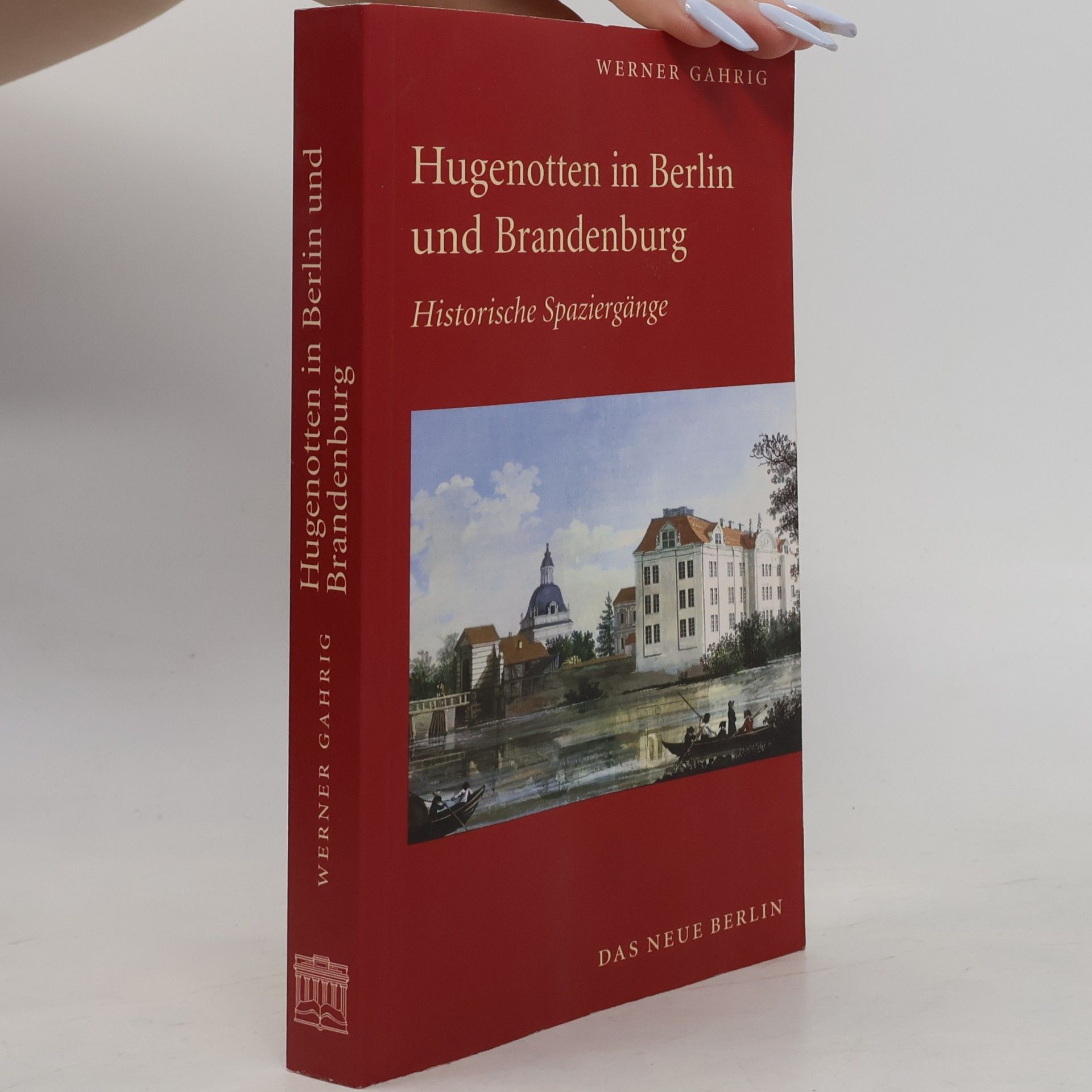 Werner Gahrig Hugenotten in Berlin und Brandenburg
