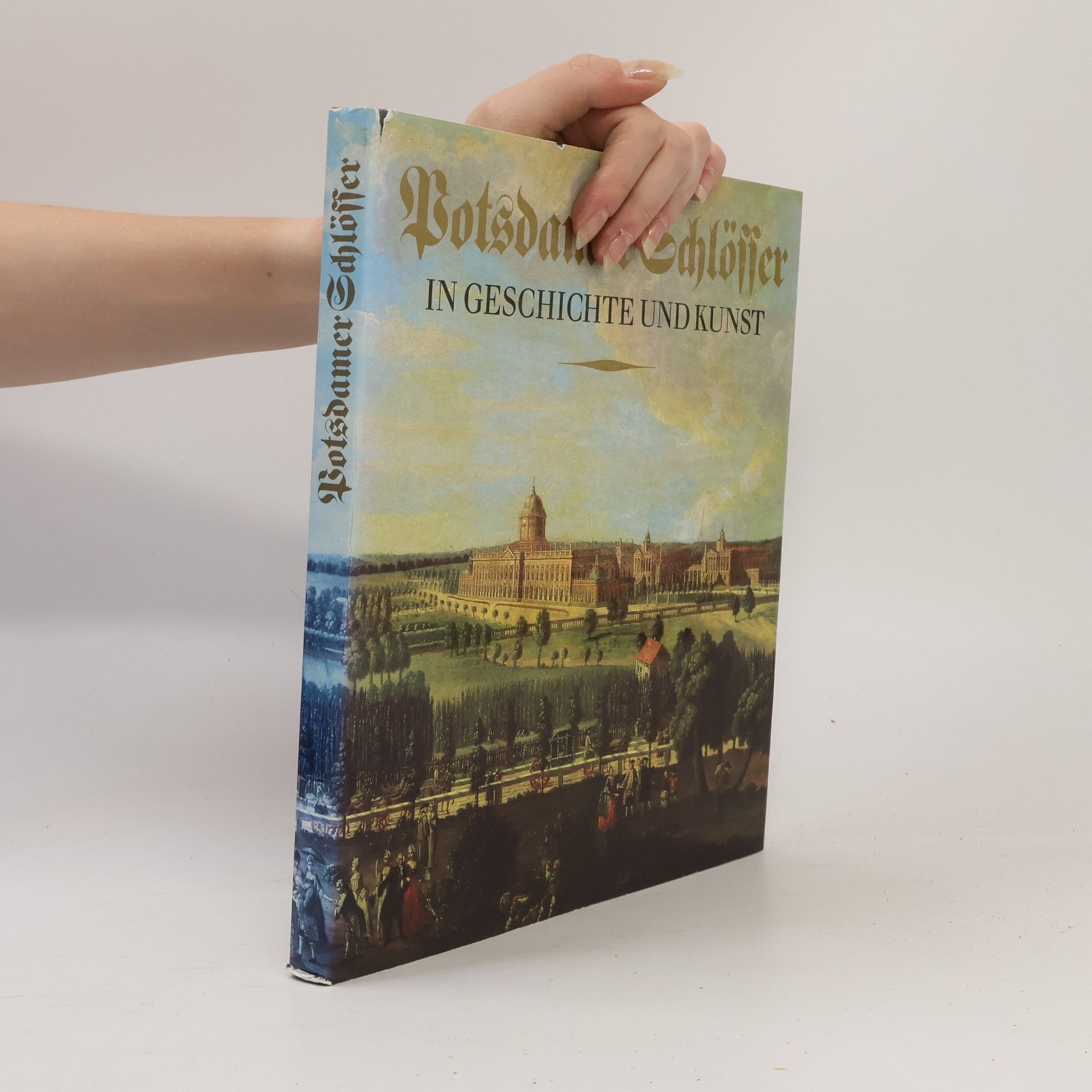 Autorenkollektiv Potsdamer Schlösser in Geschichte und Kunst