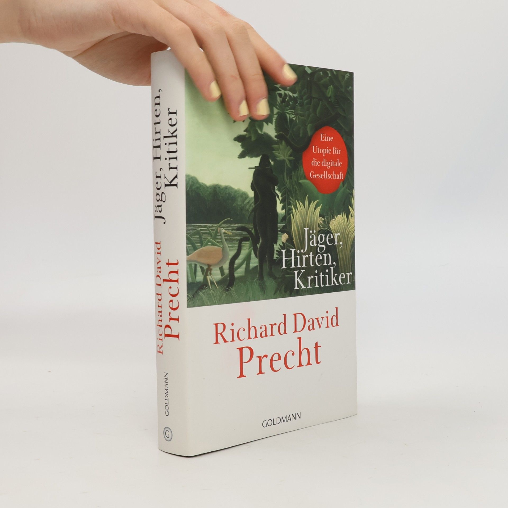 Richard David Precht Jäger, Hirten, Kritiker