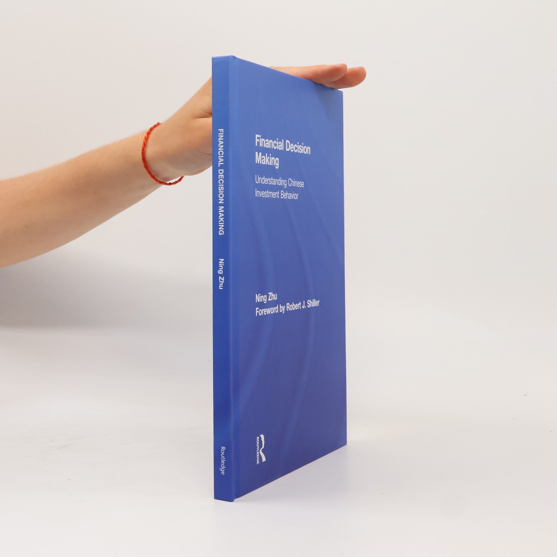 Ning Zhu Routledge Studies in the Modern World Economy: Financial Decision Making