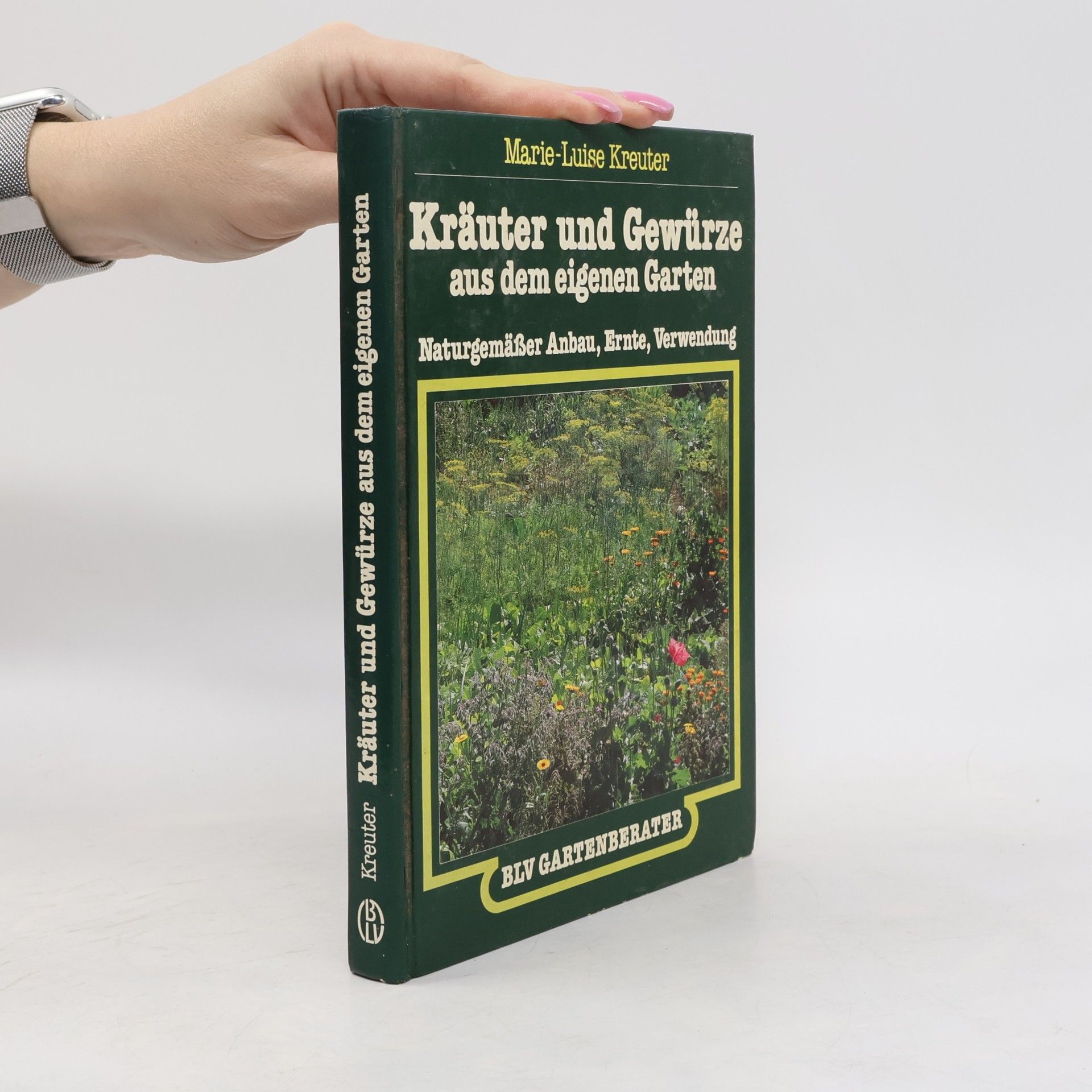 Marie-Luise Kreuter Kräuter und Gewürze aus dem eigenen Garten